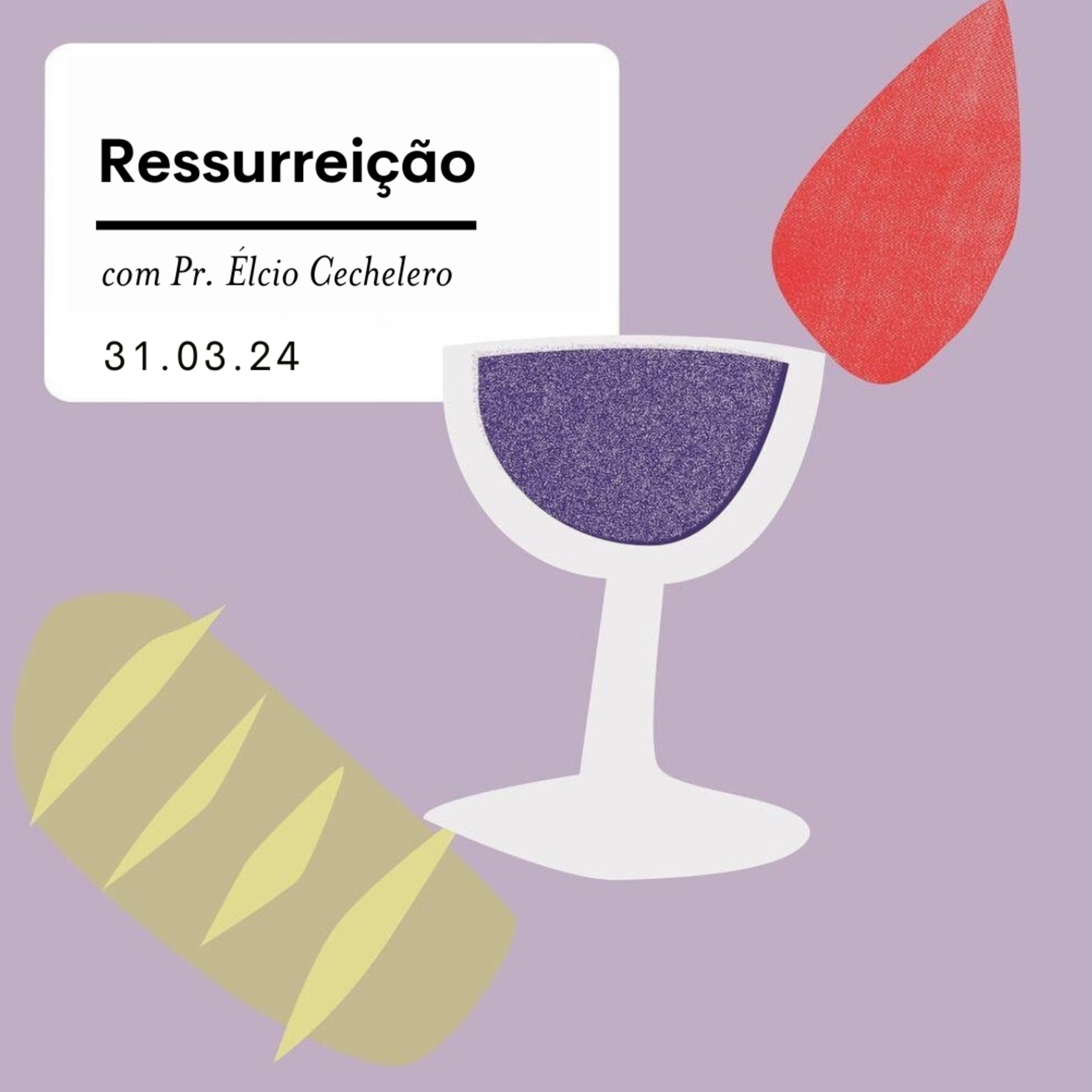 Ressurreição | Pr. Élcio Cechelero episode artwork