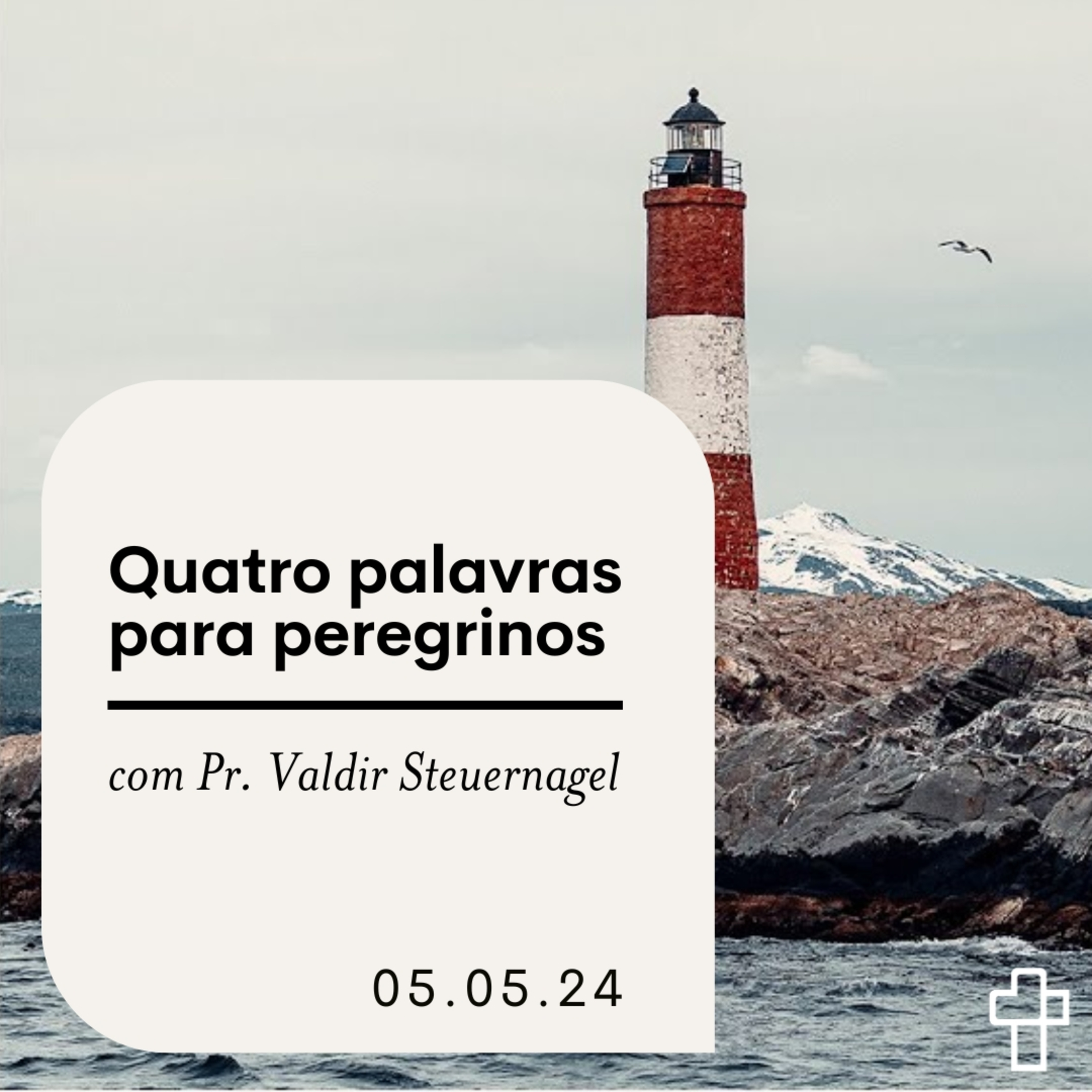 Quatro palavras para peregrinos | Pr. Valdir Steuernagel episode artwork