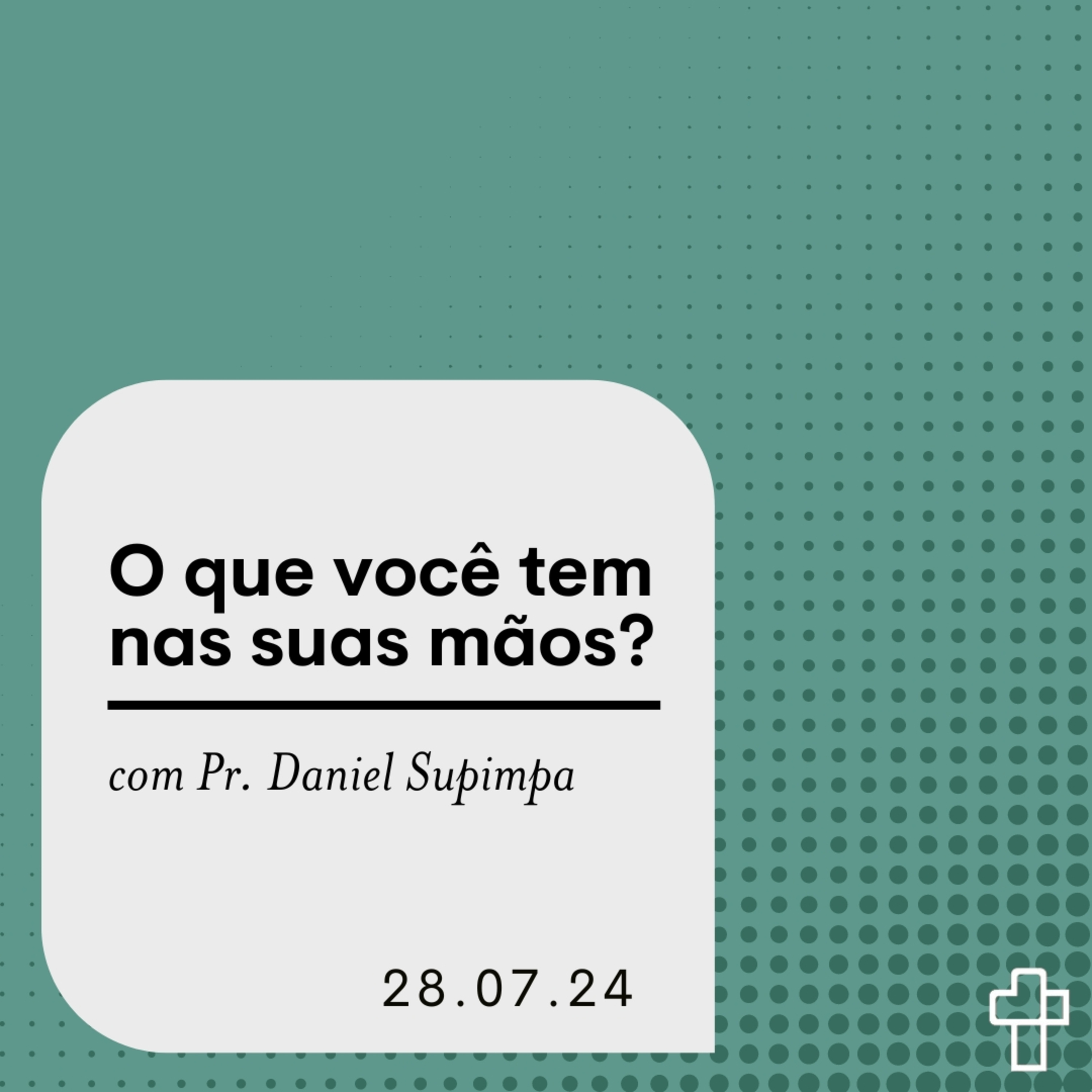 O que você tem nas suas mãos? | Pr. Daniel Supimpa episode artwork
