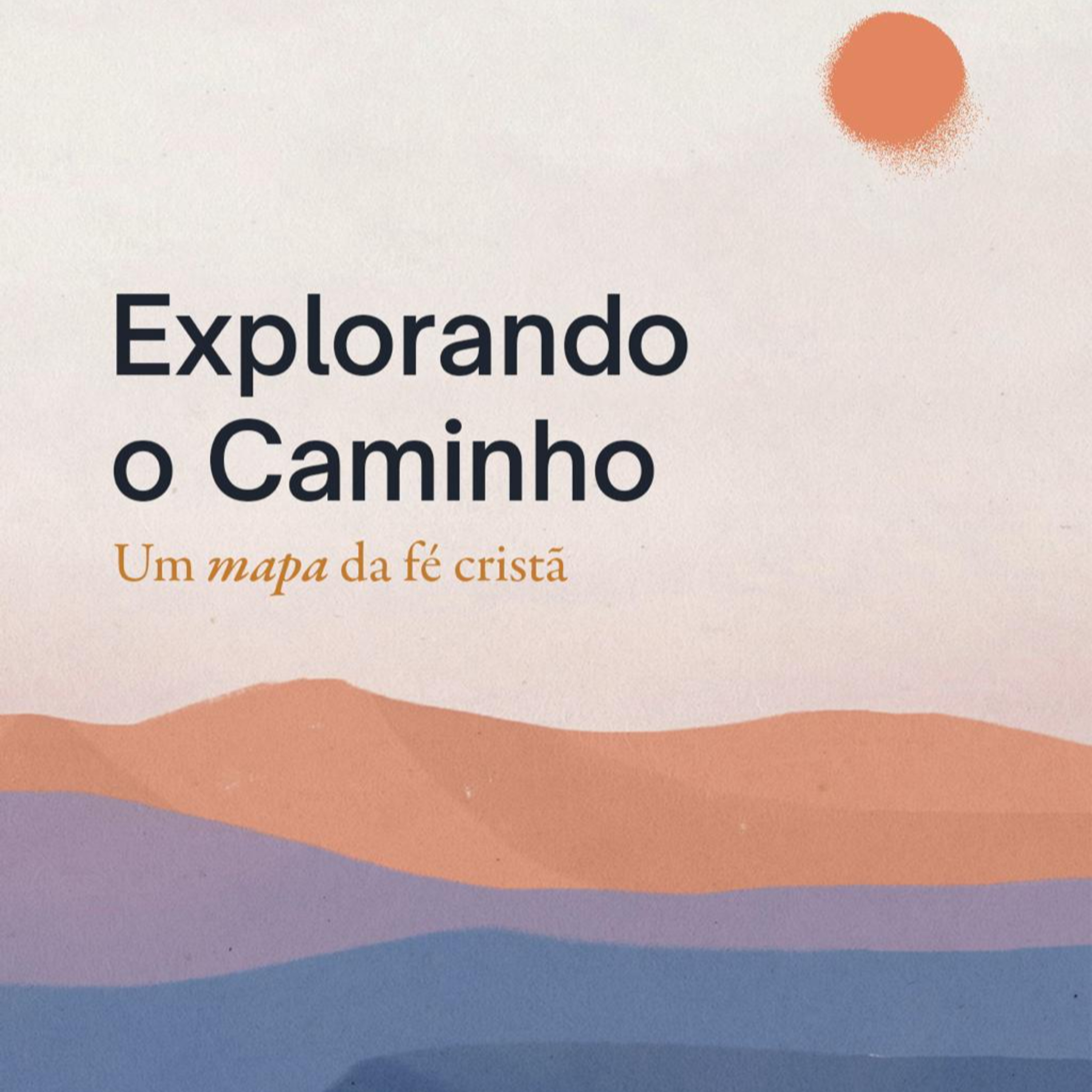 EBD | Explorando o Caminho E03 | A Pessoa de Jesus Cristo episode artwork