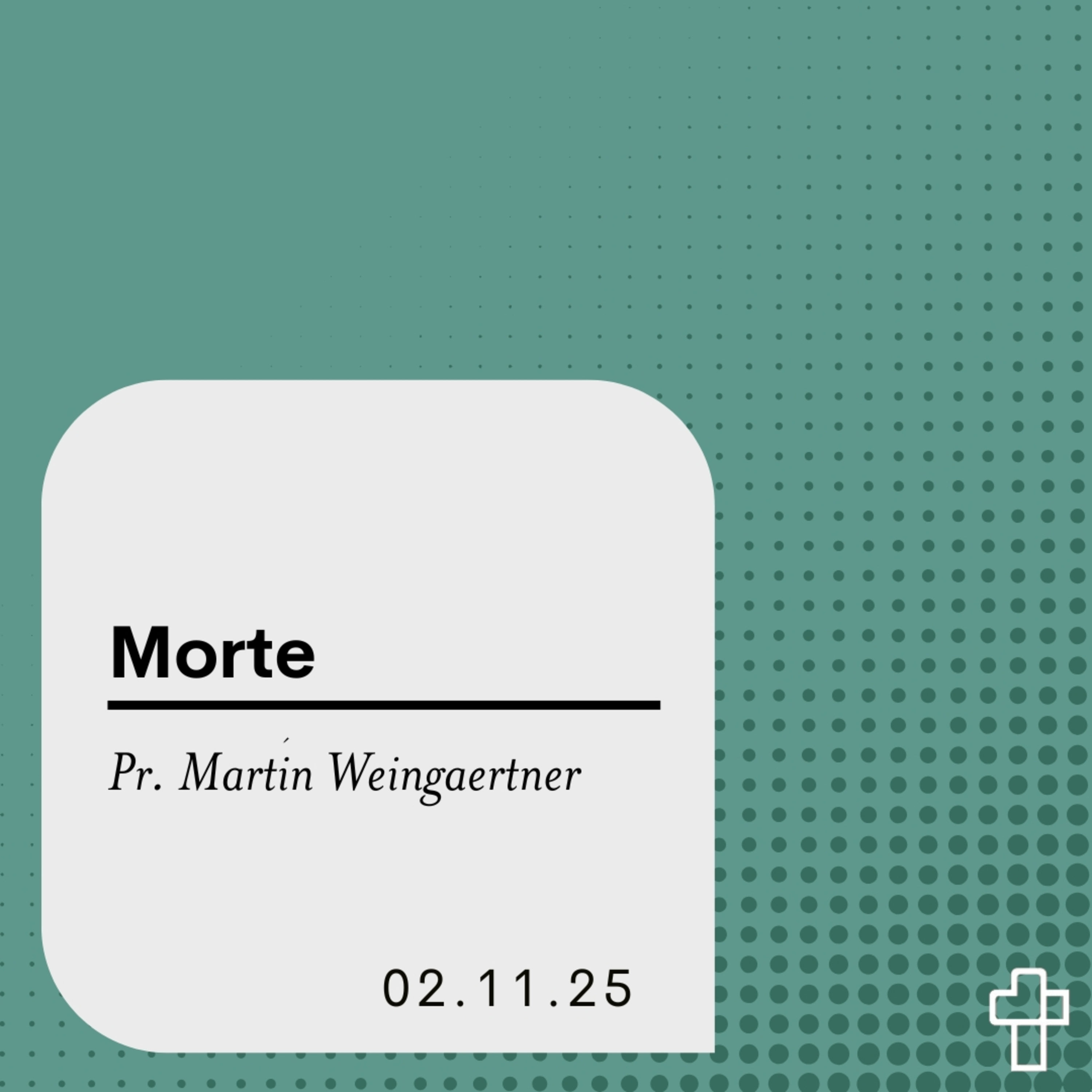 Morte | Pr. Martin Weingaertner episode artwork