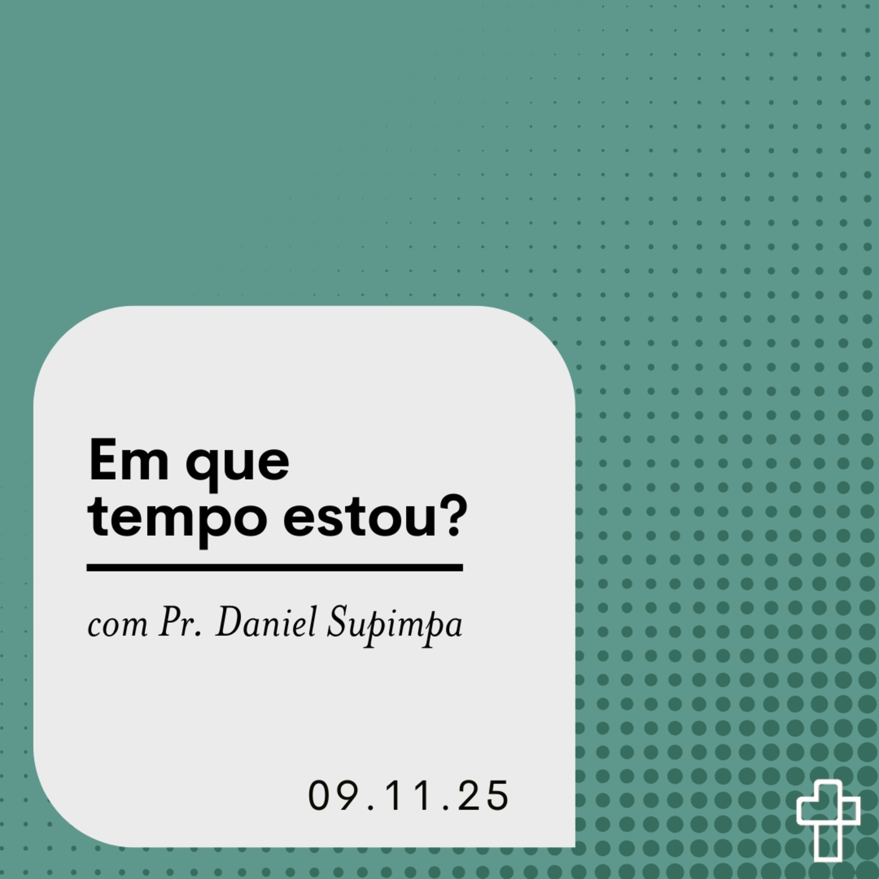 Em que tempo estou? | Pr. Daniel Supimpa episode artwork