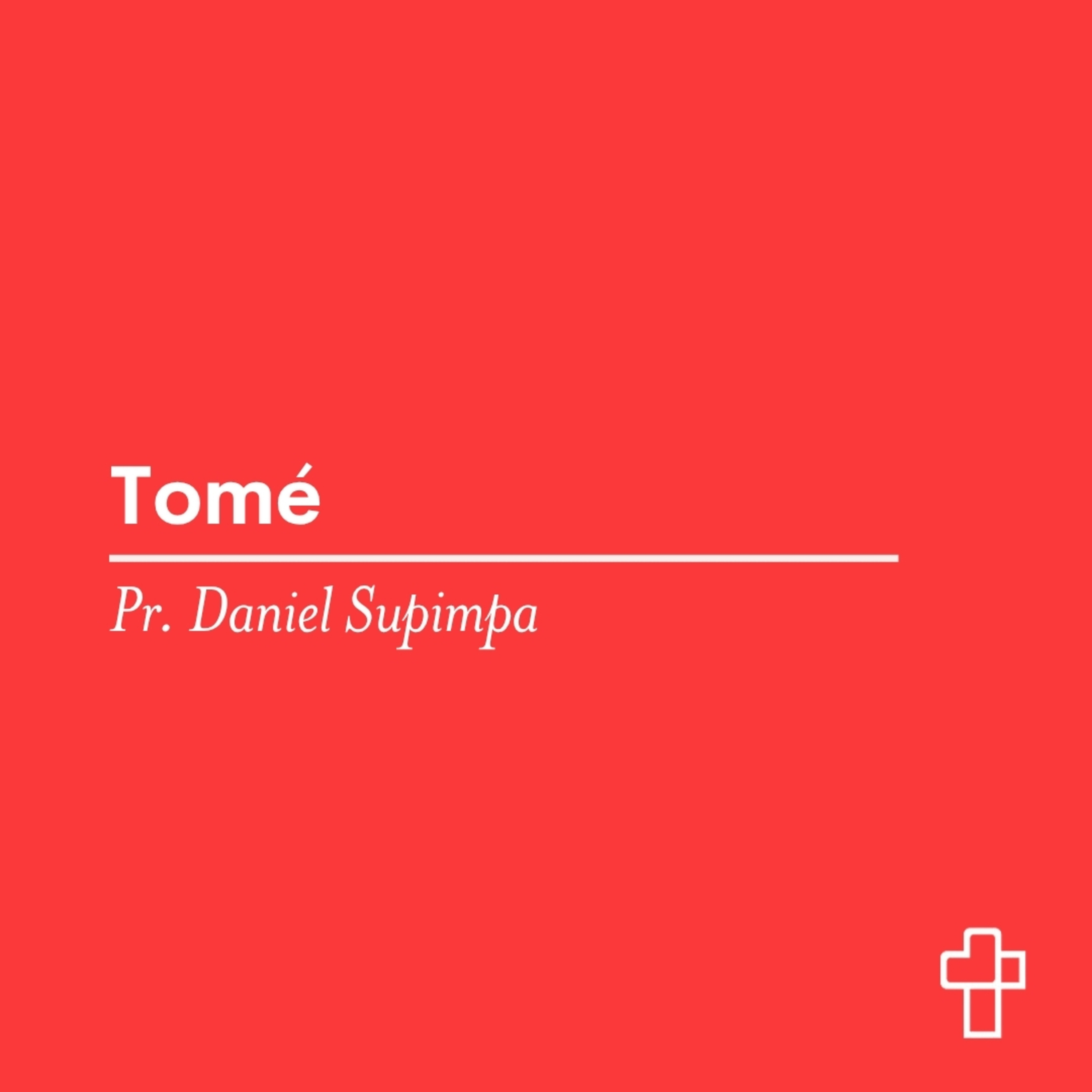 Tomé | Pr. Daniel Supimpa episode artwork