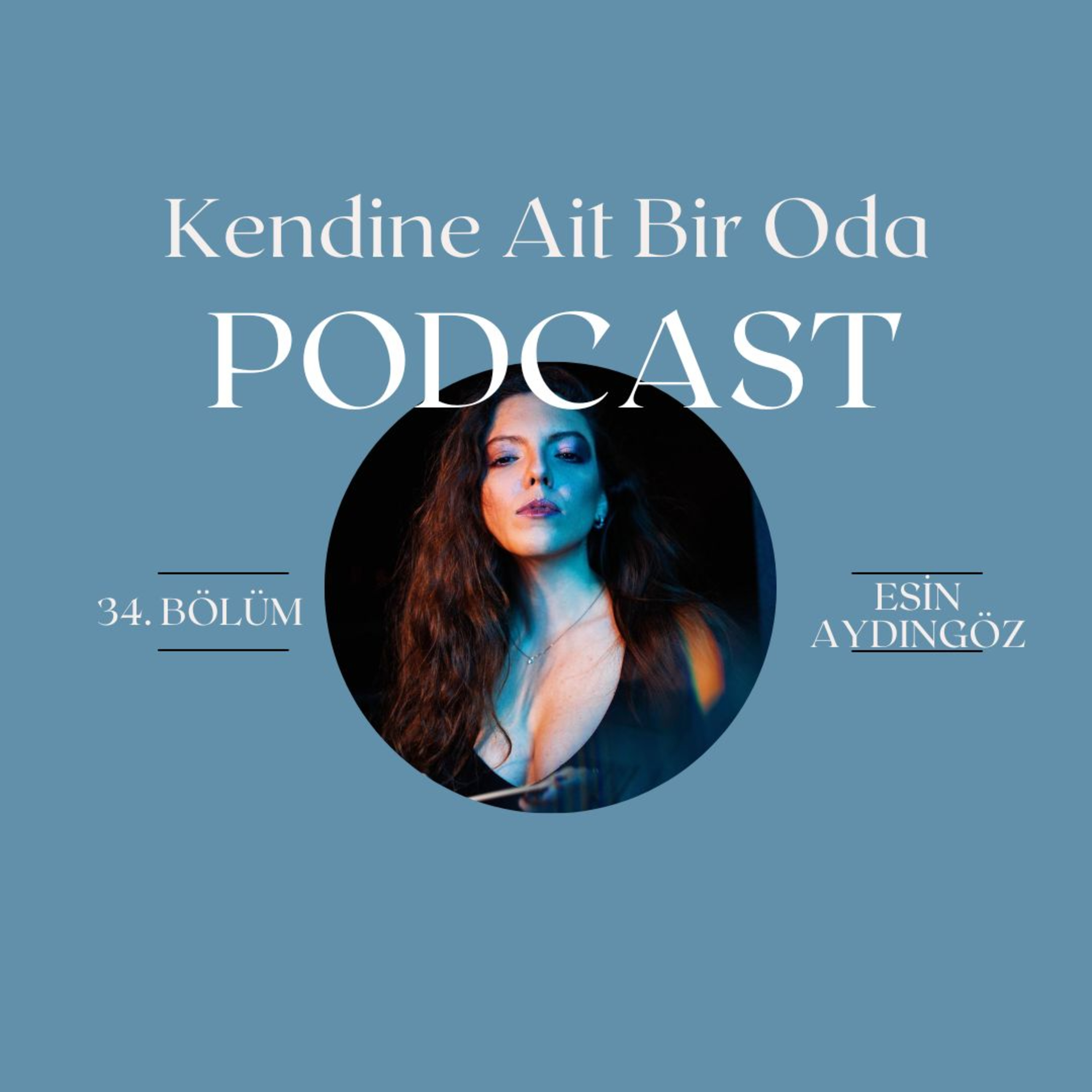 Bölüm 34 / Esin Aydıngöz
