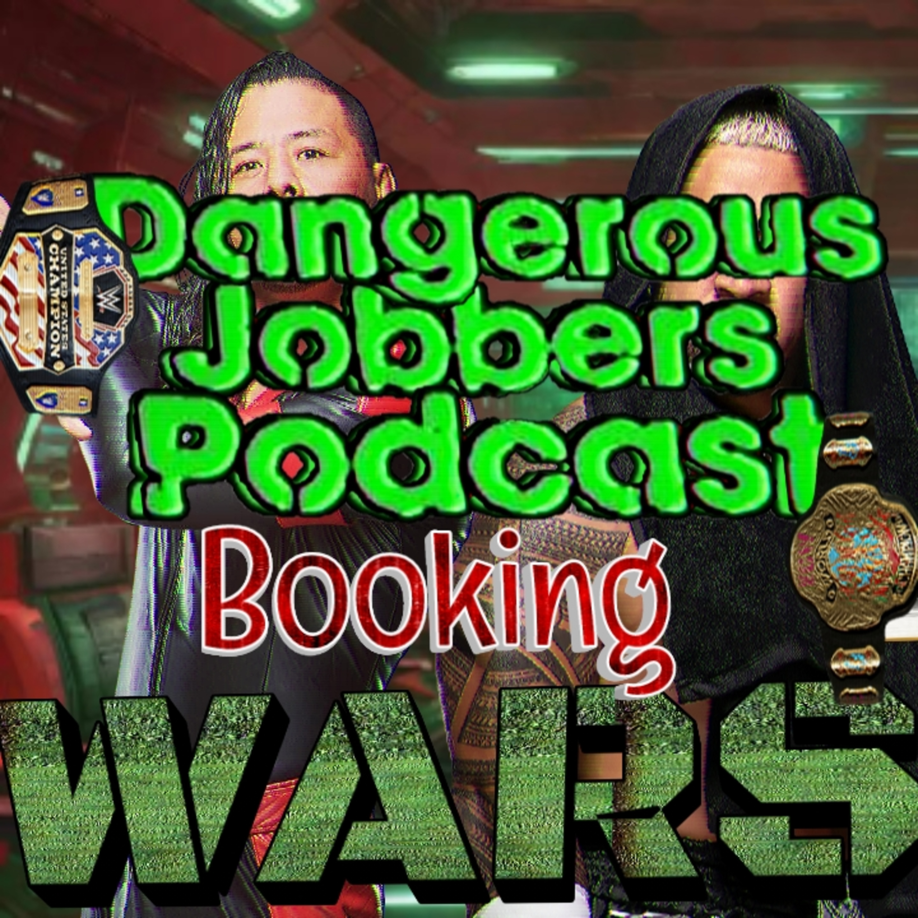 Dangerous Jobbers Podcast | Booking Wars episode artwork