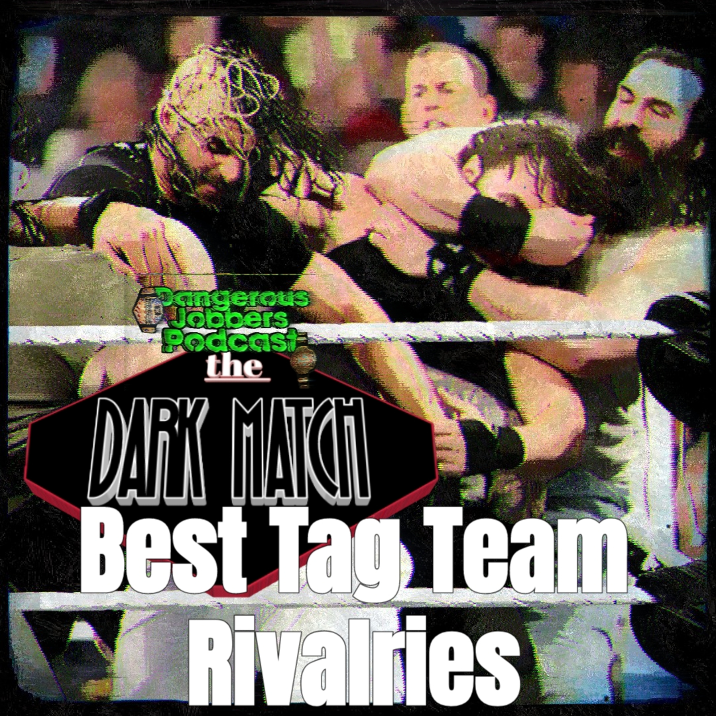 The Dark Match | Best Tag Team Rivalries  episode artwork