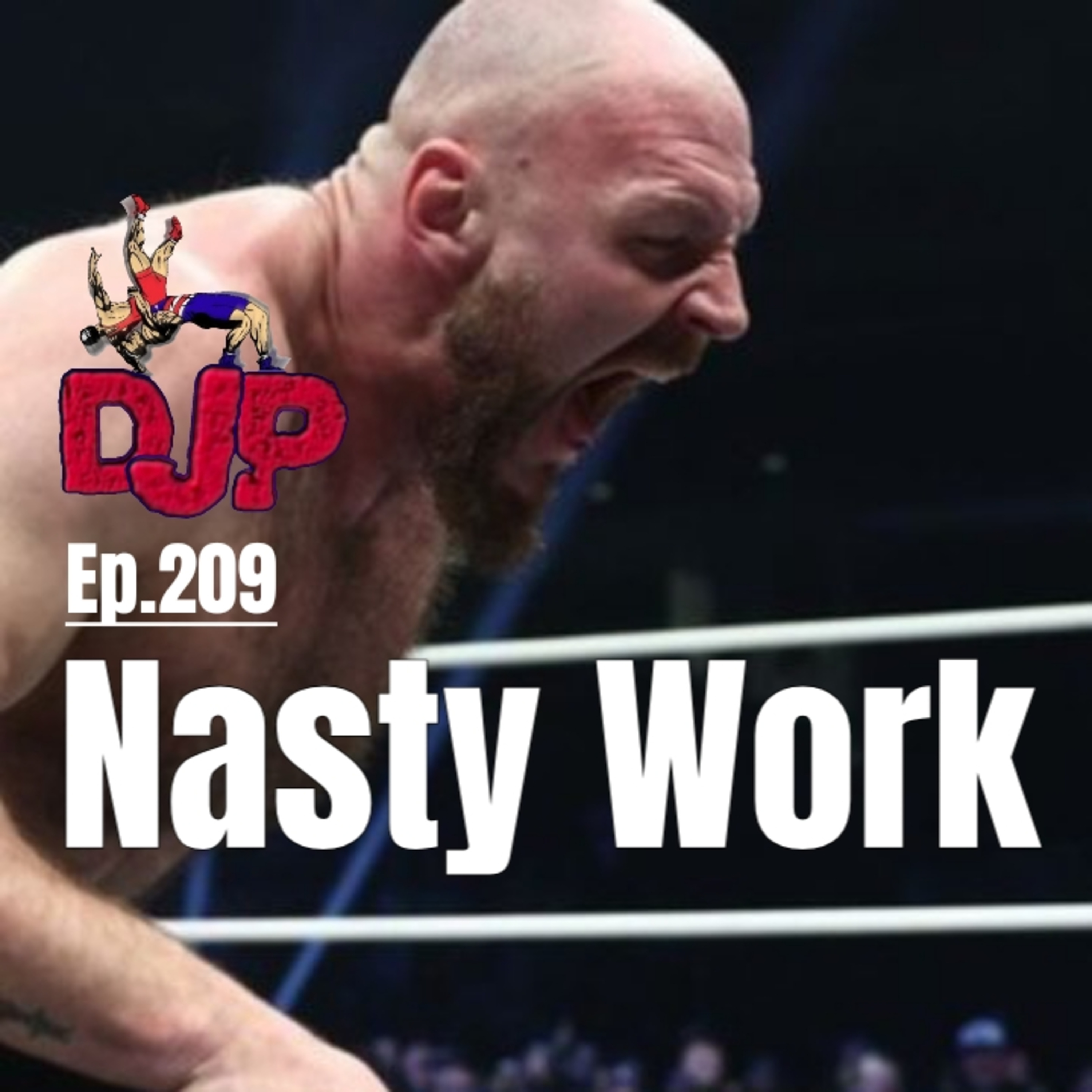 DJP Episode 209 | Nasty Work  episode artwork