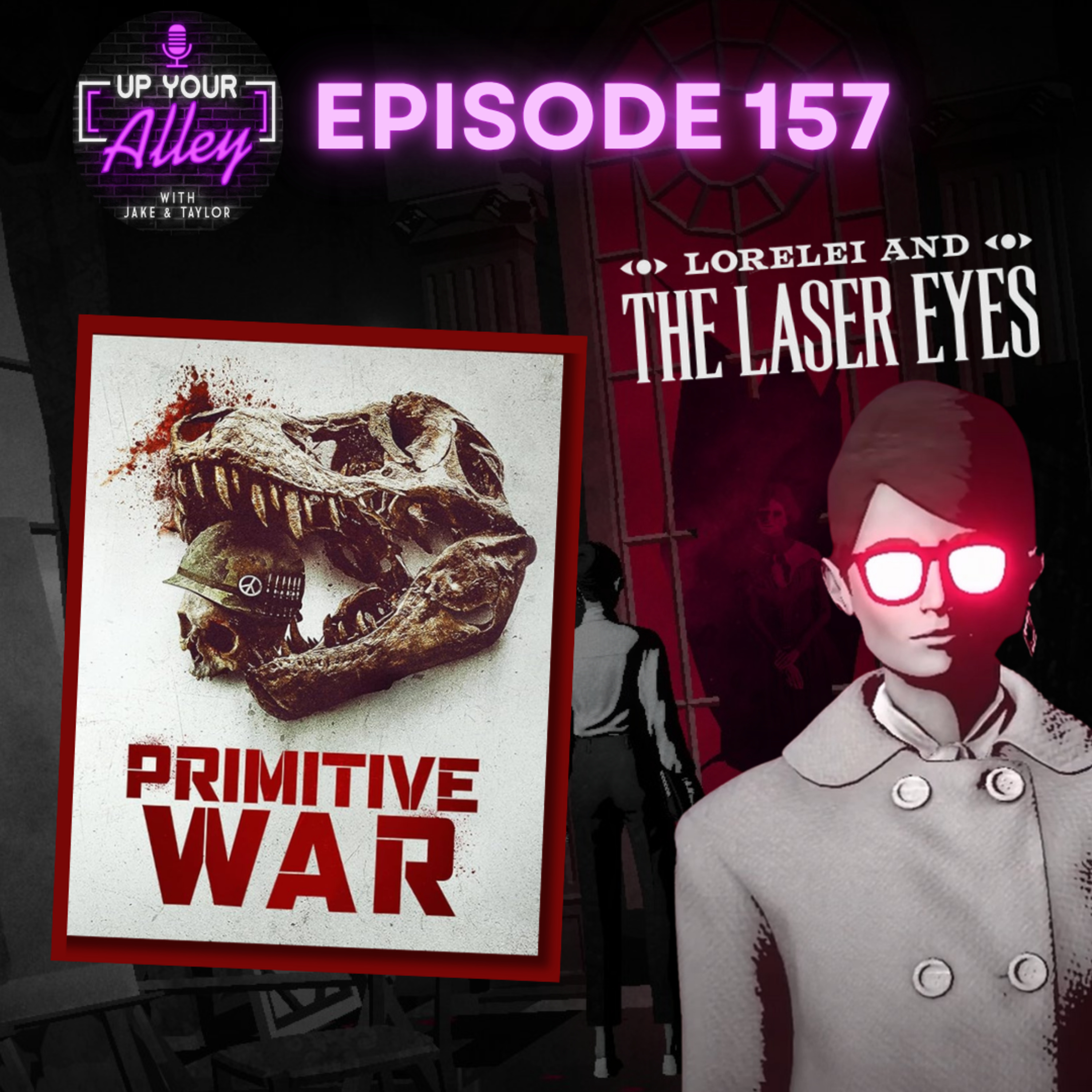 #157 - Primitive War and Lorelei & The Laser Eyes episode artwork