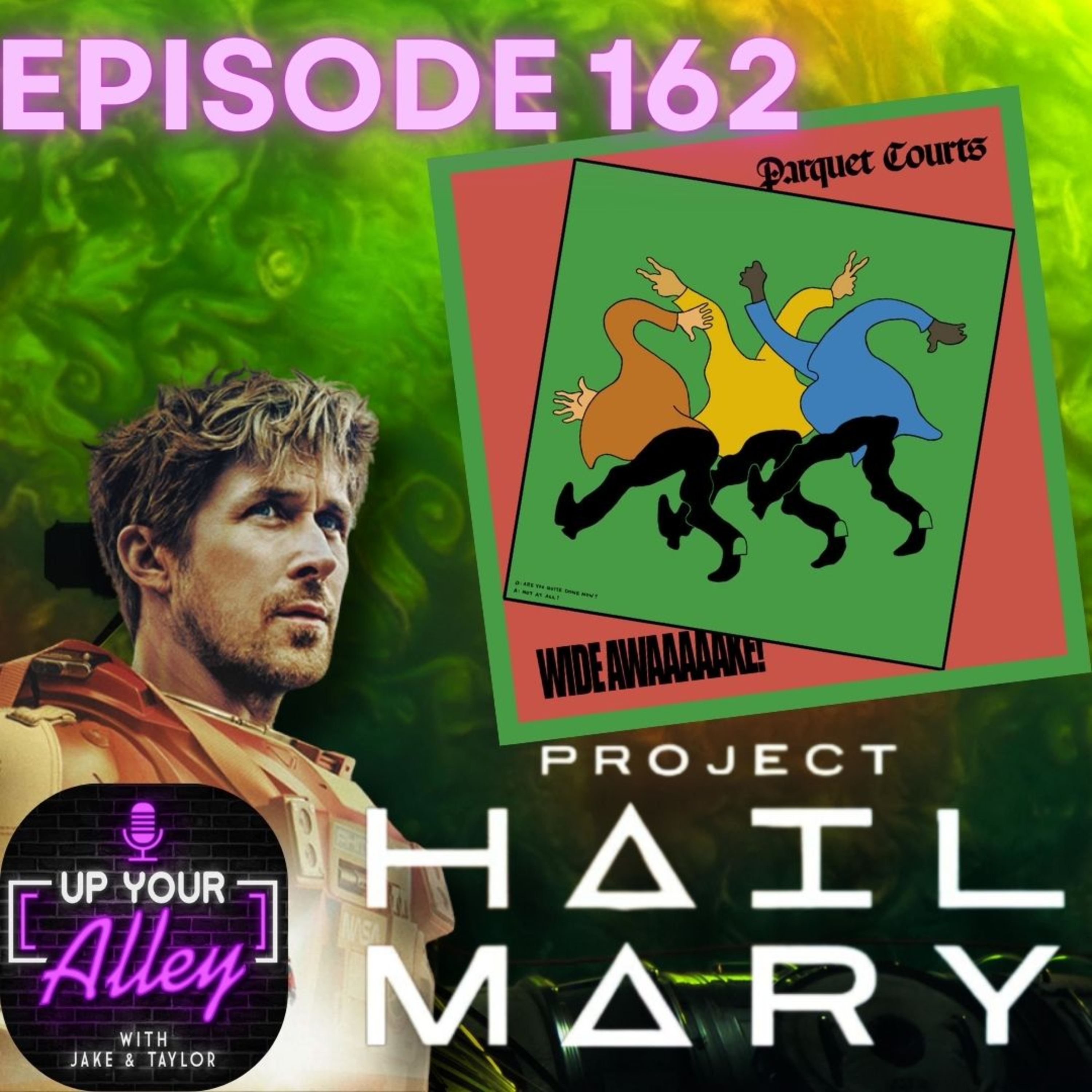 #162 - Project Hail Mary and Parquet Courts' "Wide Awake" episode artwork
