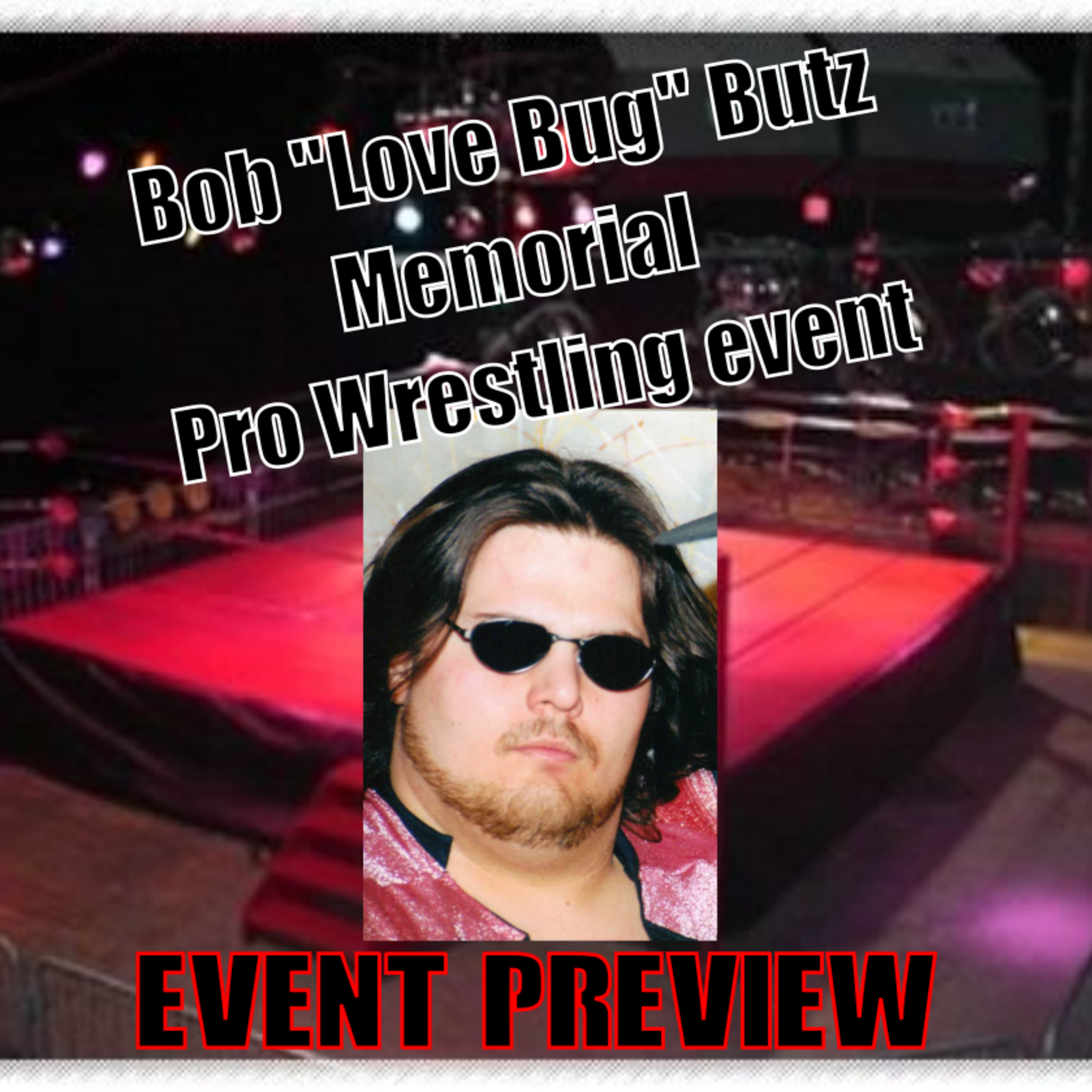 SPECIAL TOTW - Bob Love Bug Butz Memorial show Preview episode artwork