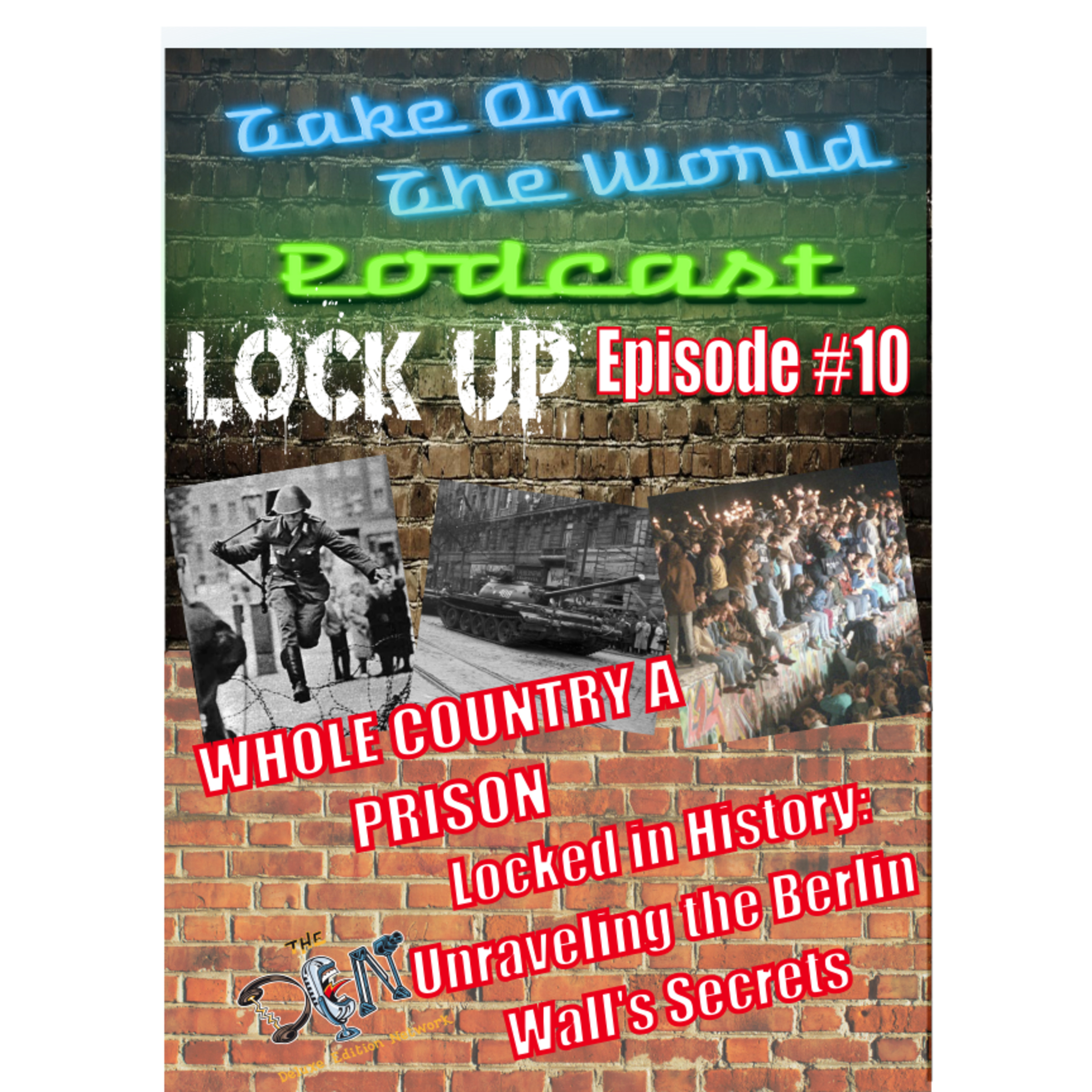 Locked in History: Unraveling the Berlin Wall's Secrets -Take On The World - Lock up episode artwork