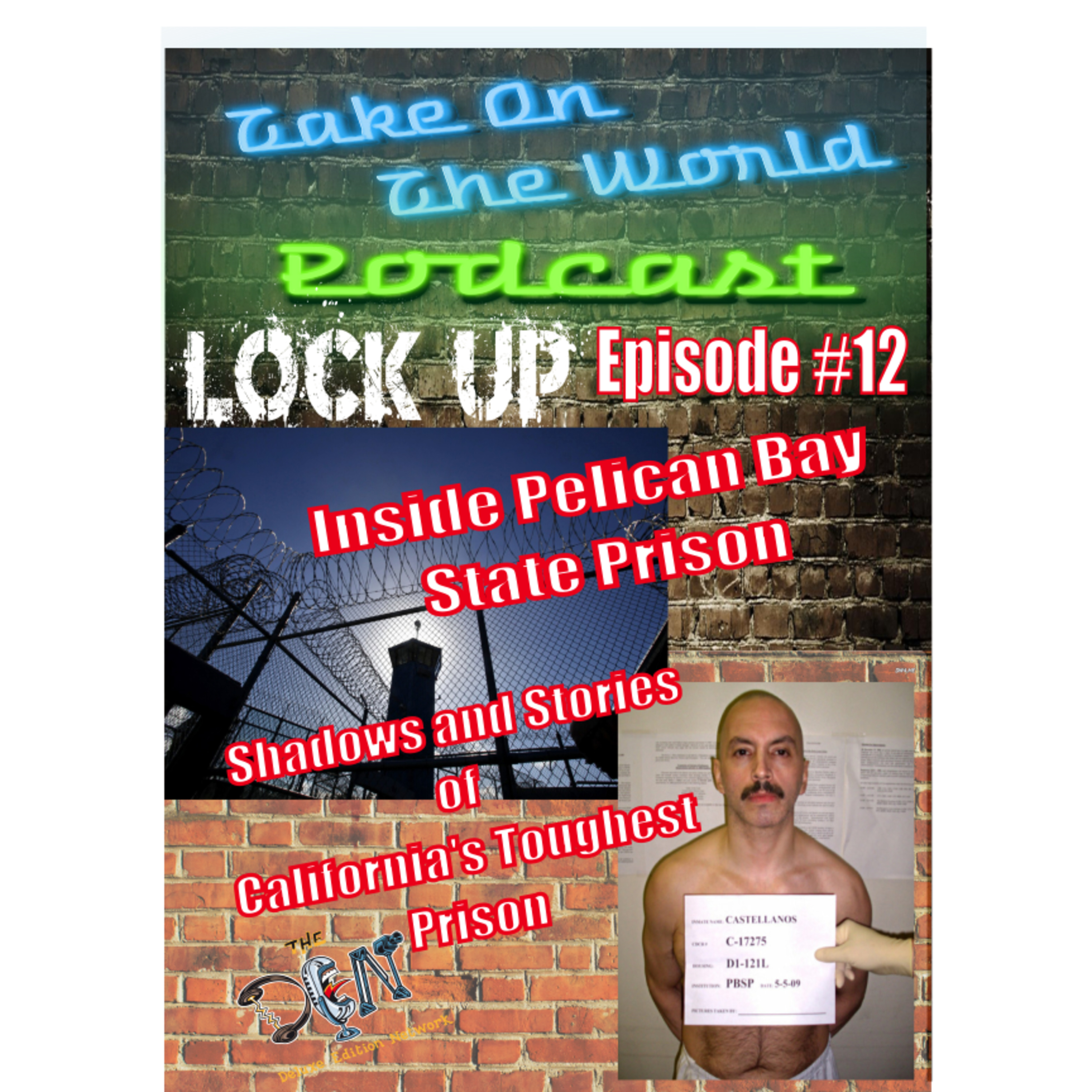 Lock Up Epi 12 - Inside Pelican Bay: Shadows and Stories of California's Toughest Prison episode artwork