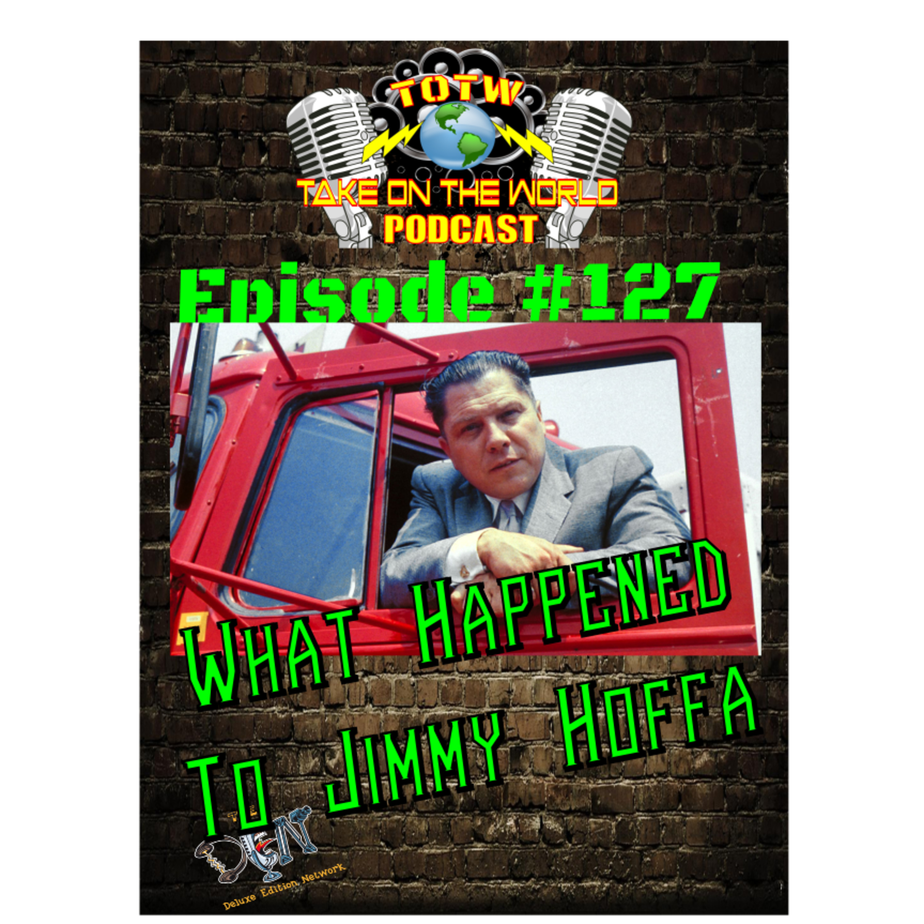 The Life and Mysterious Disappearance of Jimmy Hoffa | Take On the World Podcast episode artwork