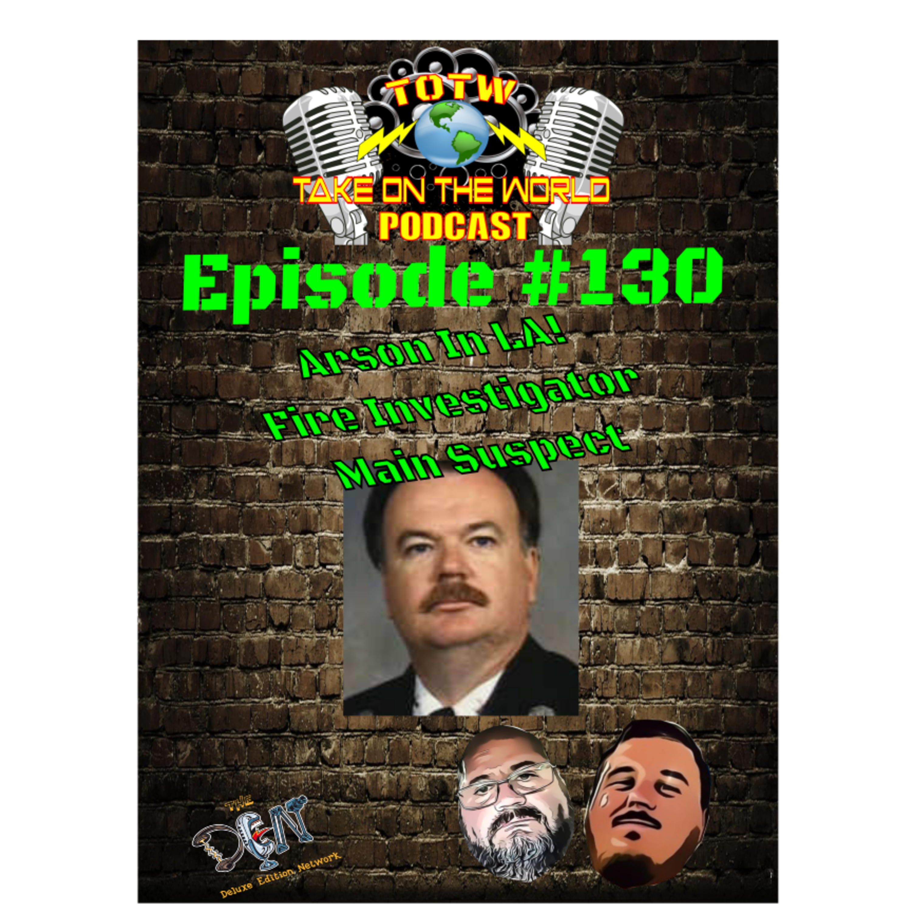 Episode 130: The Twisted Tale of John Leonard Orr – Arsonist Fire Investigator | TOTW Podcast episode artwork