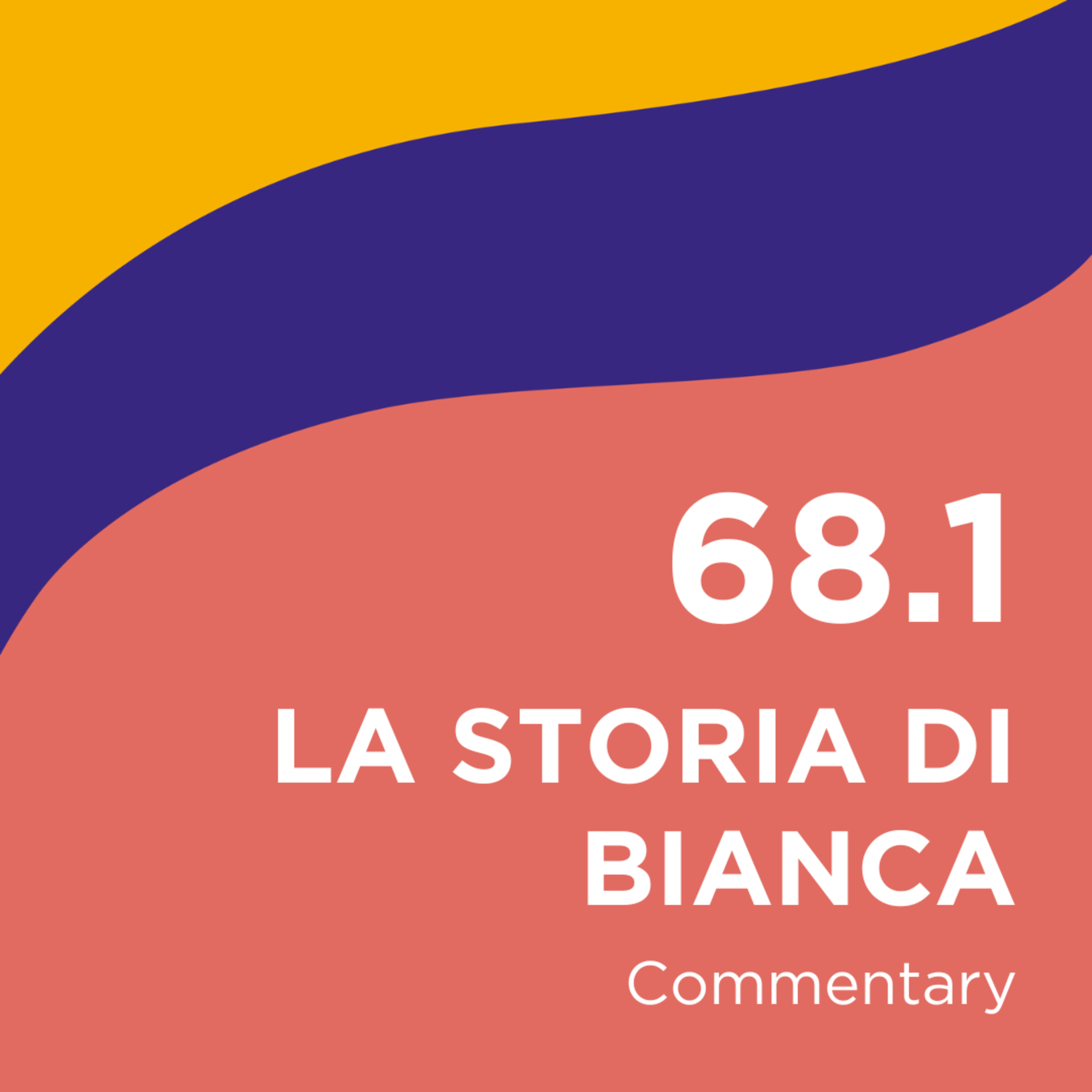 68.1 La storia di Bianca: commentary episode artwork