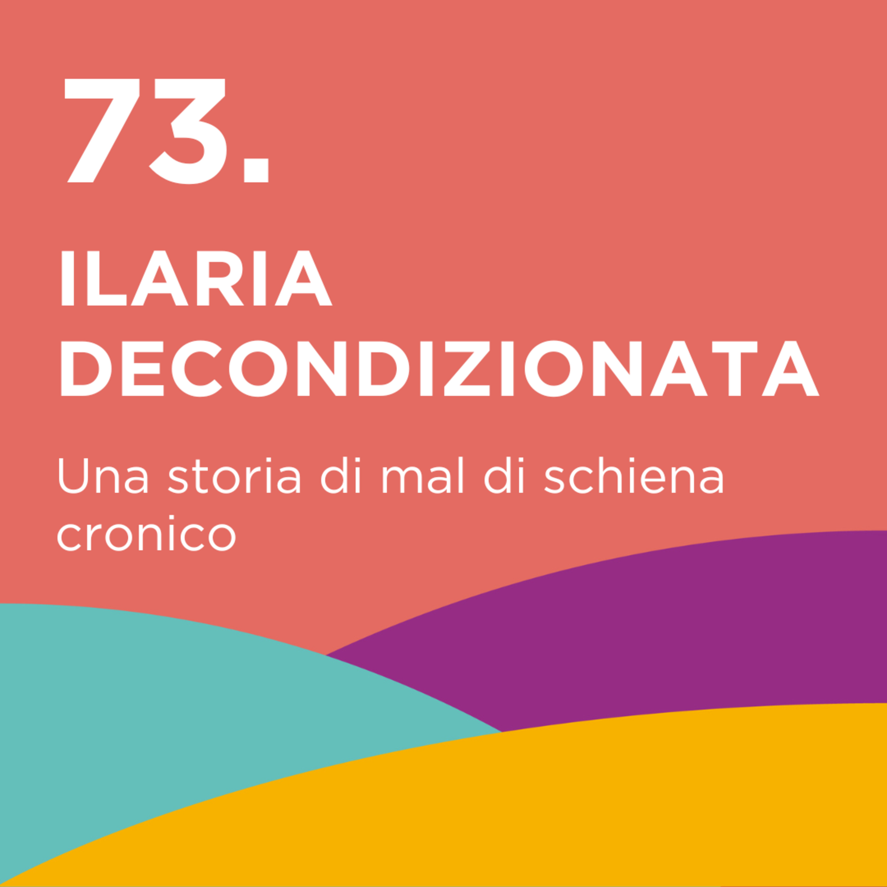 73. Ilaria decondizionata: una storia di mal di schiena cronico episode artwork