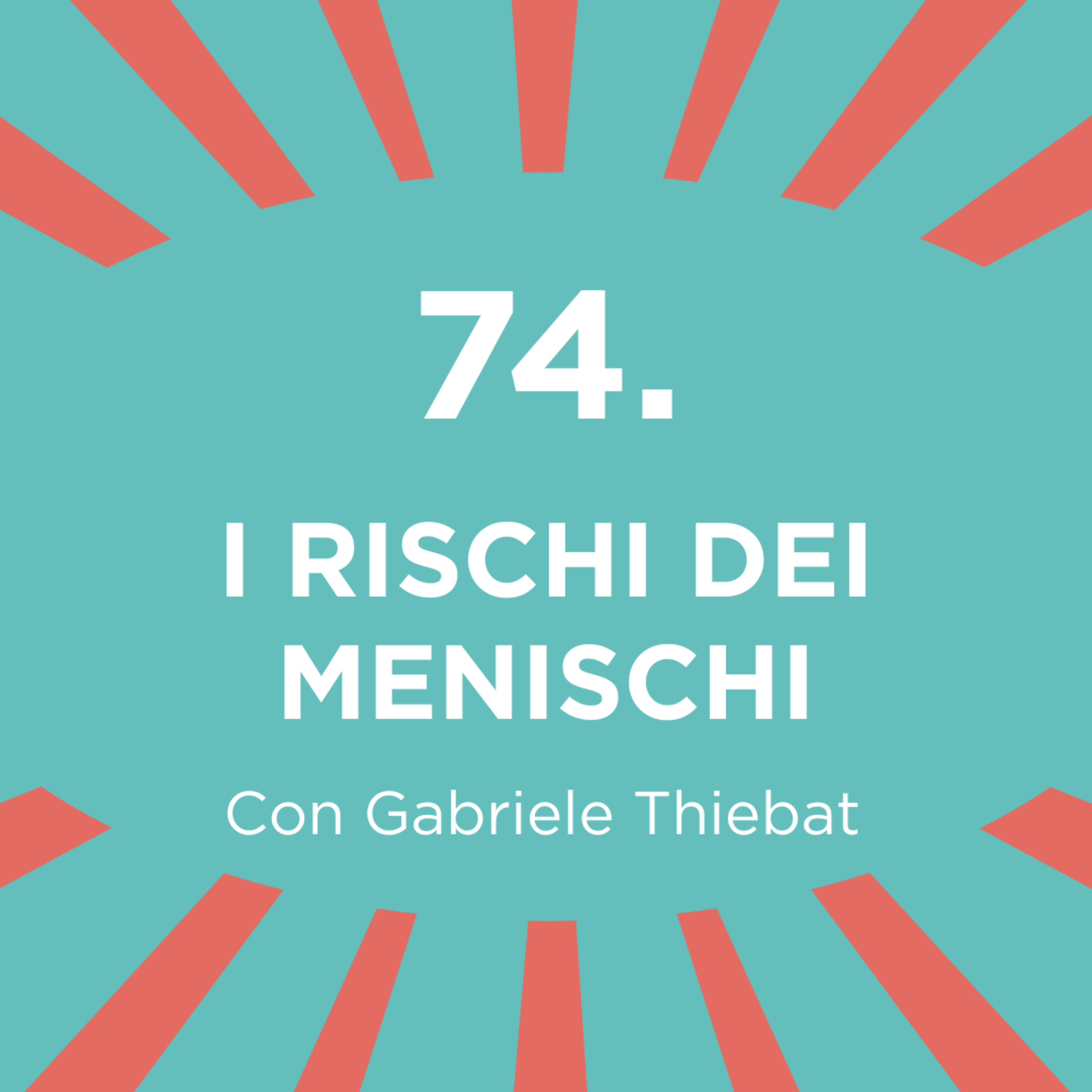 74. I rischi dei menischi - con Gabriele Thiebat episode artwork