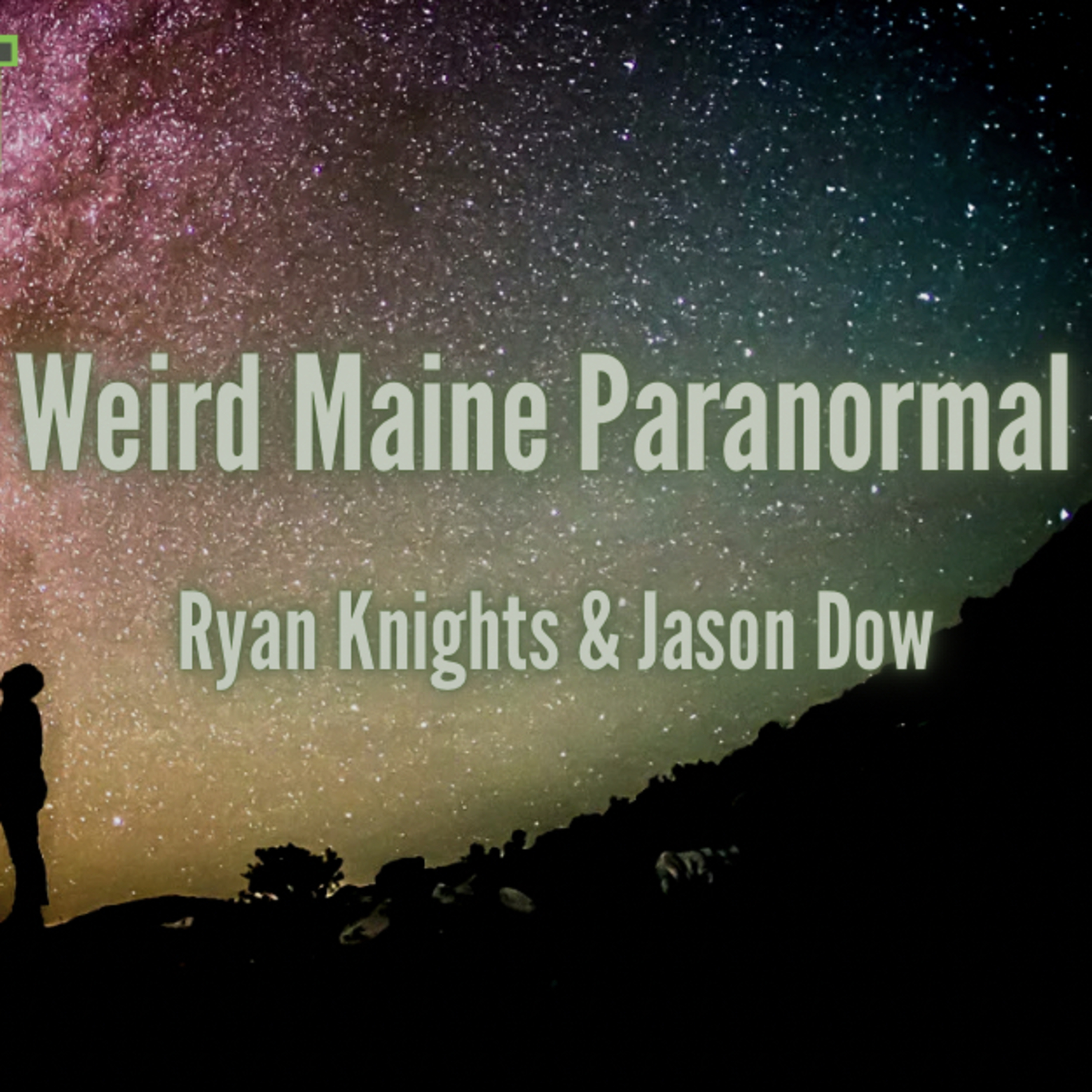 Weird Maine Paranormal | Episode 88 | Paranormal Investigations episode artwork