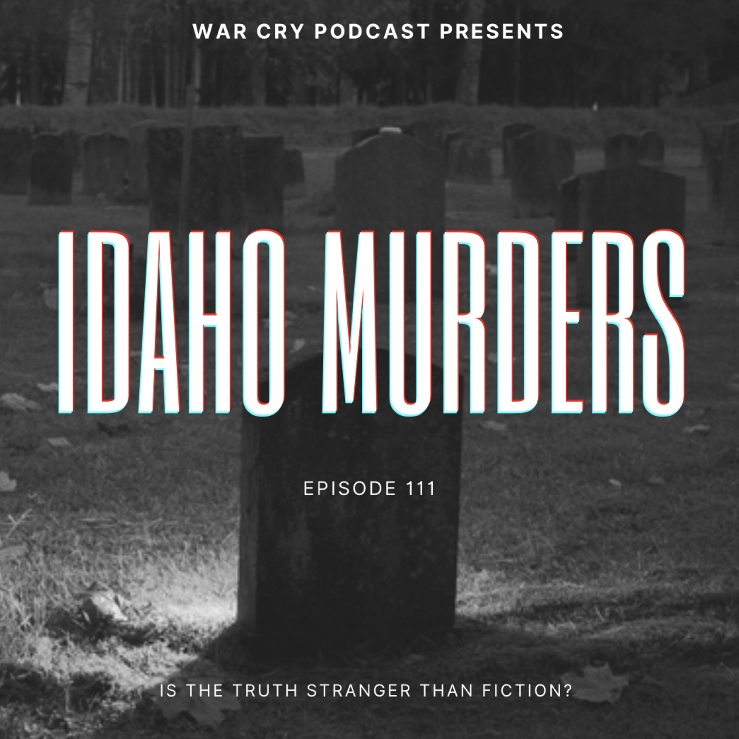 Idaho 4 | Is Truth Stranger than Fiction? | Ep. 111 episode artwork