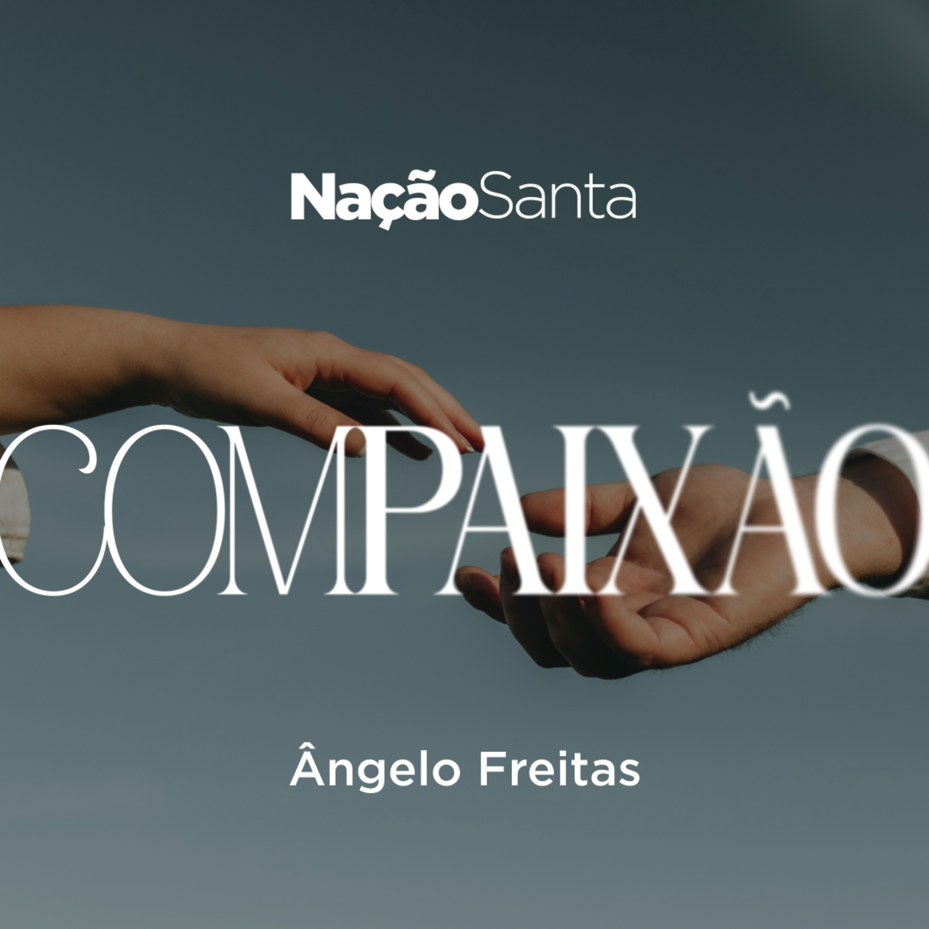 Compaixão // Ângelo Freitas - Nação Santa episode artwork