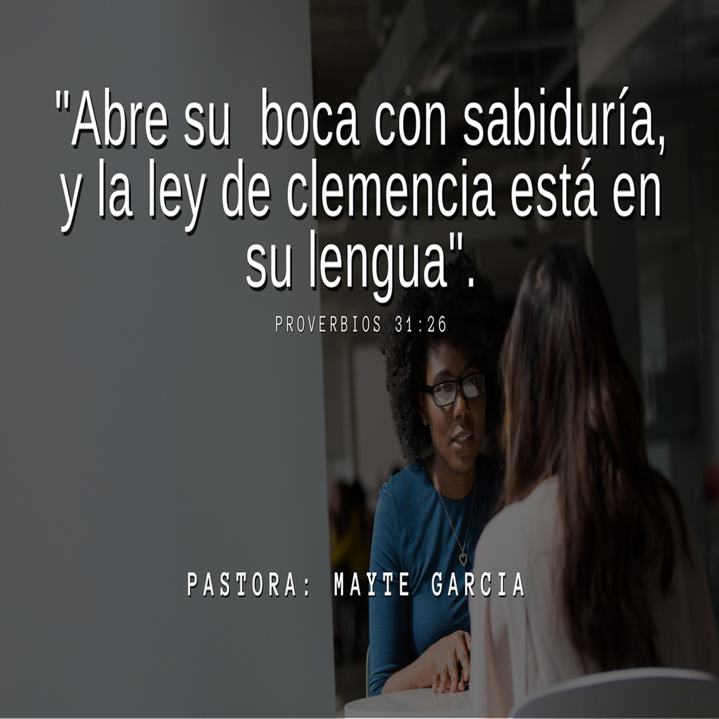 REUNION DE MUJERES | TEMA:"ABRE SU BOCA CON SABIDURIA Y LA LEY DE CLEMENCIA ESTA EN SU LENGUA" | PASTORA MAYTE DE GARCIA | ABRIL 1 2023 episode artwork