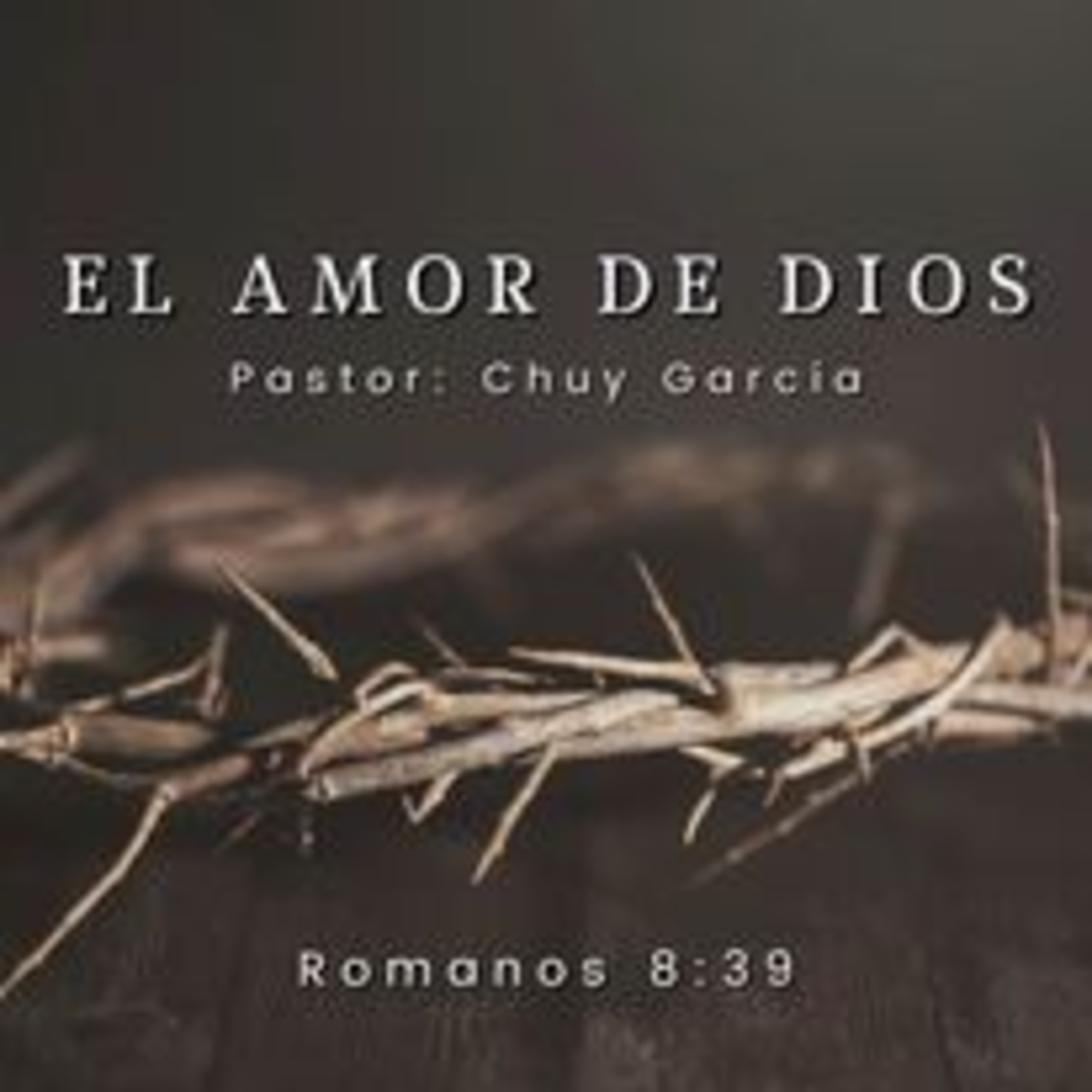 EL AMOR DE DIOS | CHUY GARCIA | MAYO 28 2023 | 11 AM episode artwork