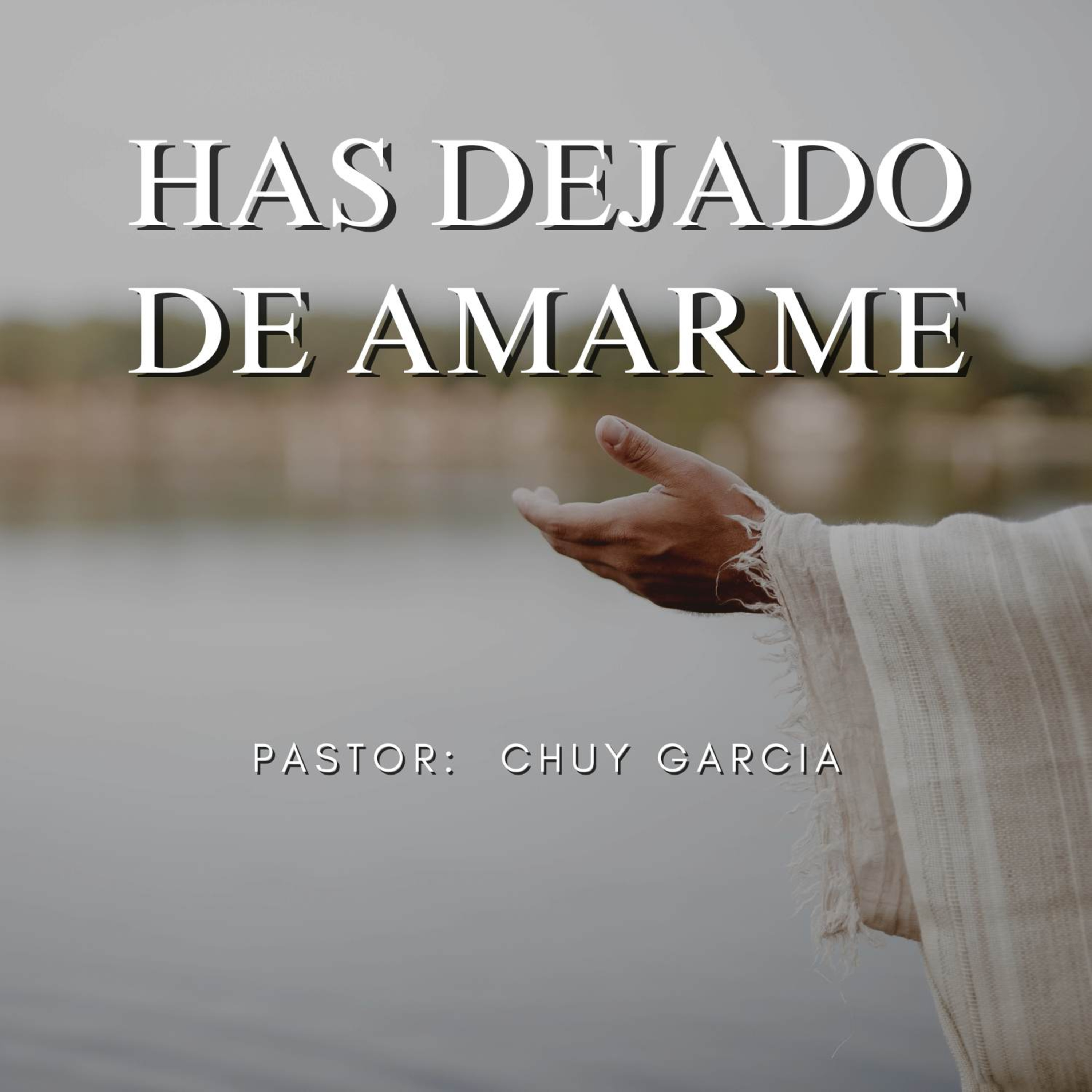 HAS DEJADO DE AMARME | CHUY GARCIA | JUN 4 2023 | 11 AM episode artwork