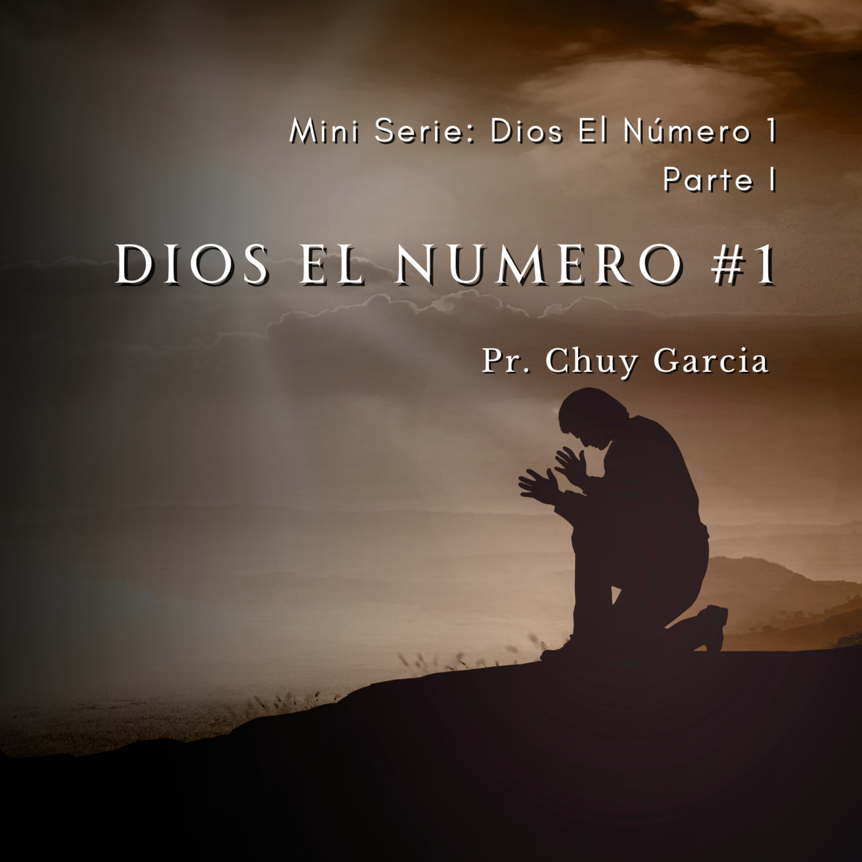 DIOS EL # 1 | PARTE 2 | CHUY GARCIA | AGOSTO20 2023 | 8 AM episode artwork