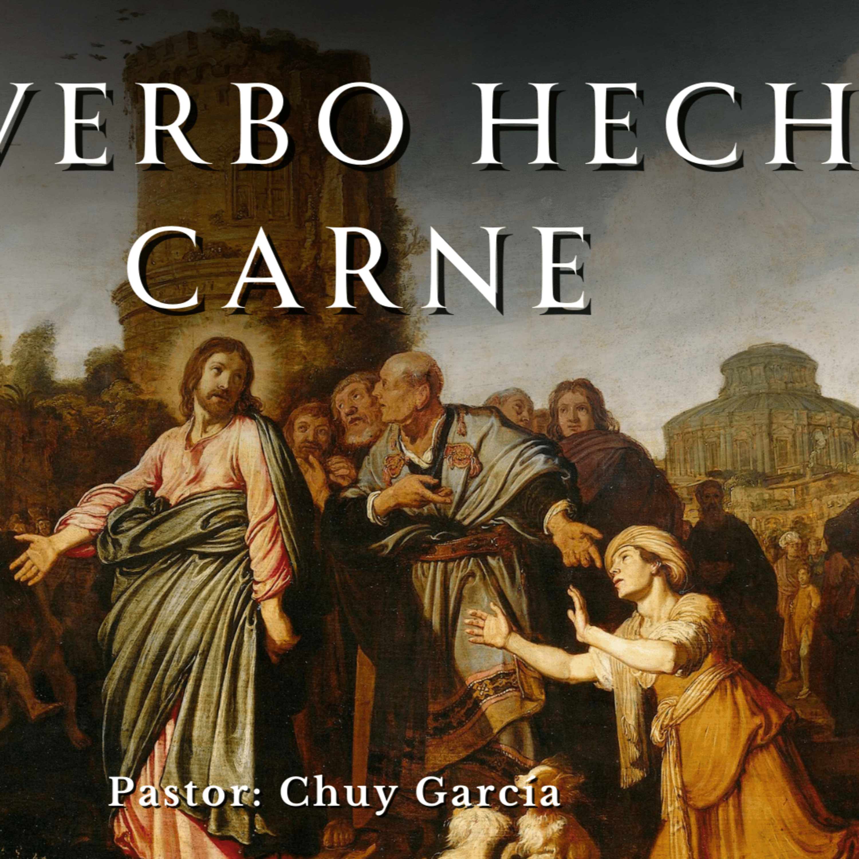 EL VERBO HECHO CARNE | CHUY GARCIA | SAB 23 DE DIC 2023 episode artwork