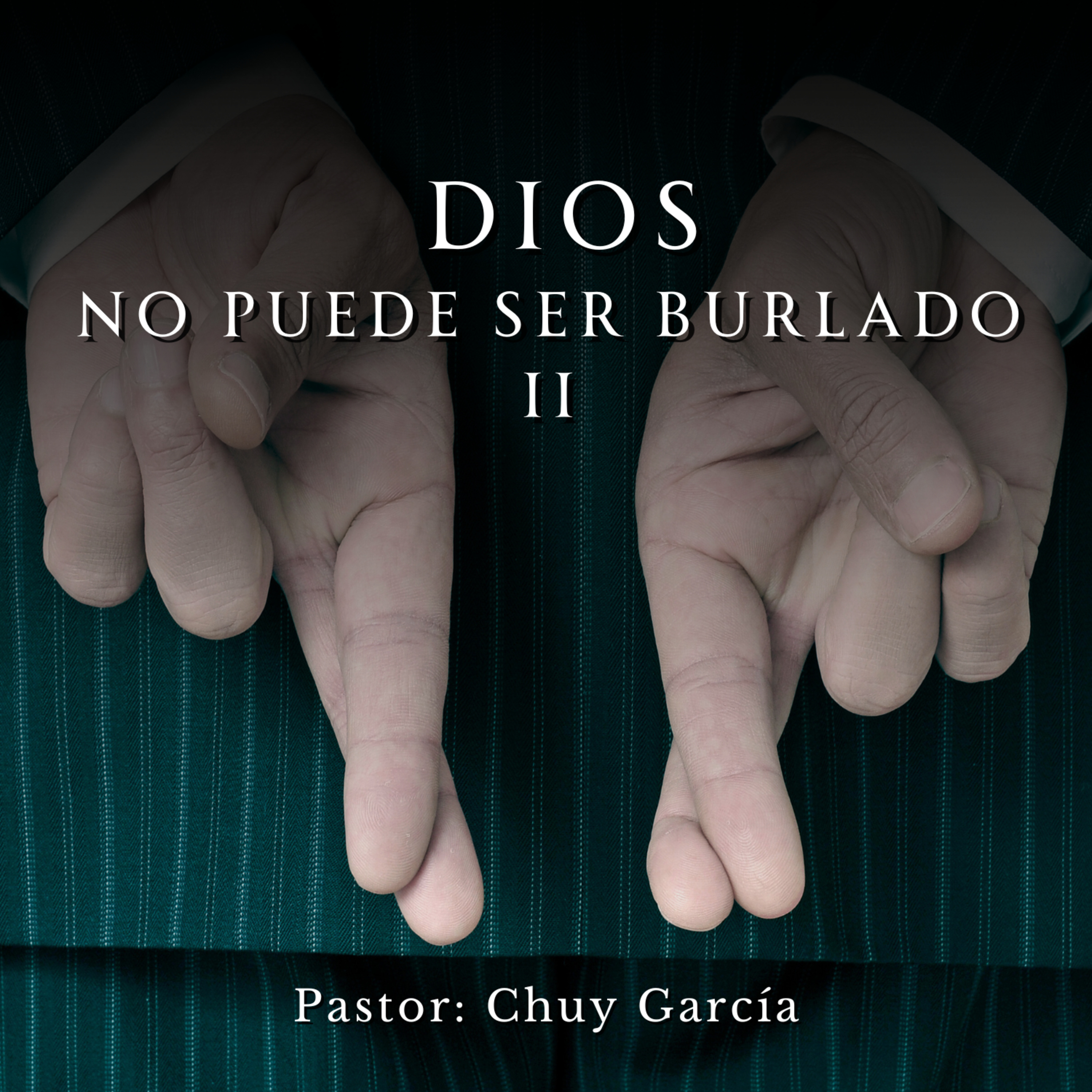 NO TE ENGAÑES DIOS NO PUEDE SER BURLADO PT. 2 | CHUY GARCIA | FEB 4 2024 | 8 AM episode artwork