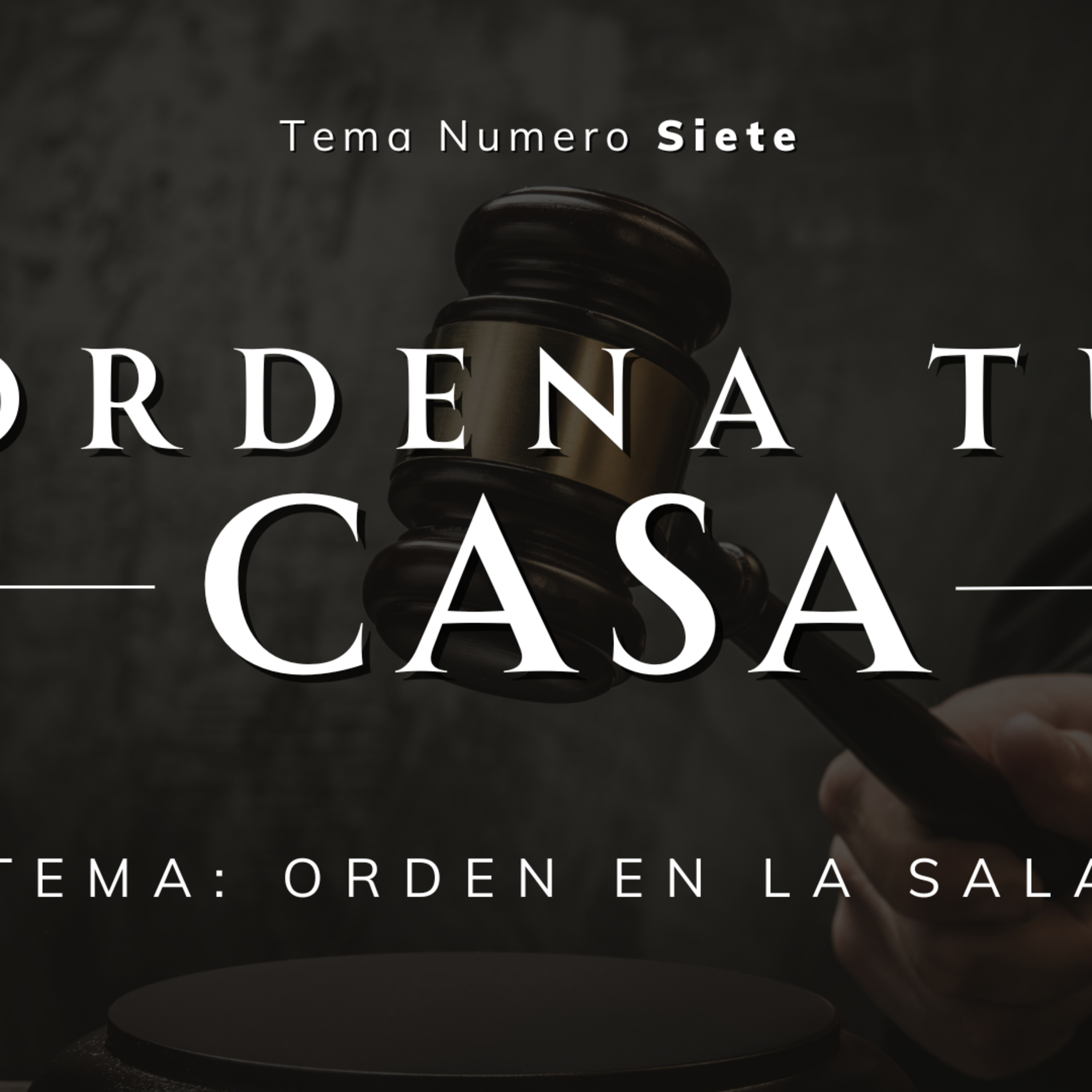 SERIE ORDENA TU CASA : ORDEN EN LA SAL 7 | CHUY GARCIA | FEB 7 2024 episode artwork