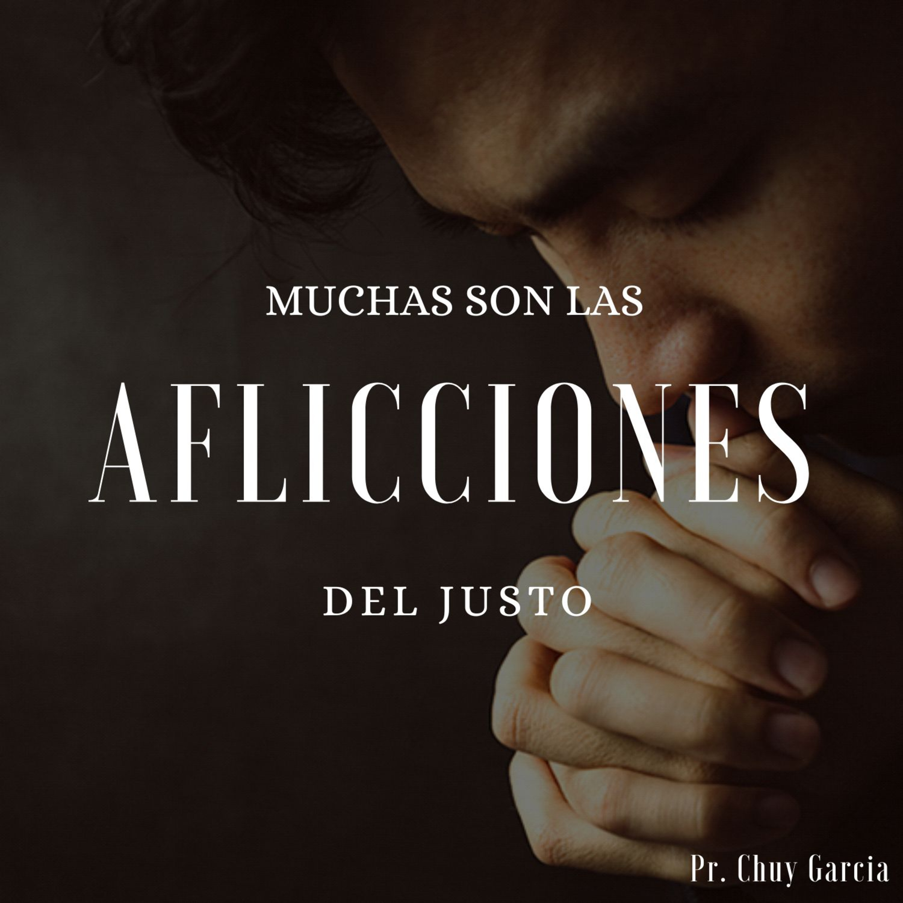 MUCHAS SON LAS AFLICCIONES DEL JUSTO | CHUY GARCIA | FEB 28 2024 episode artwork