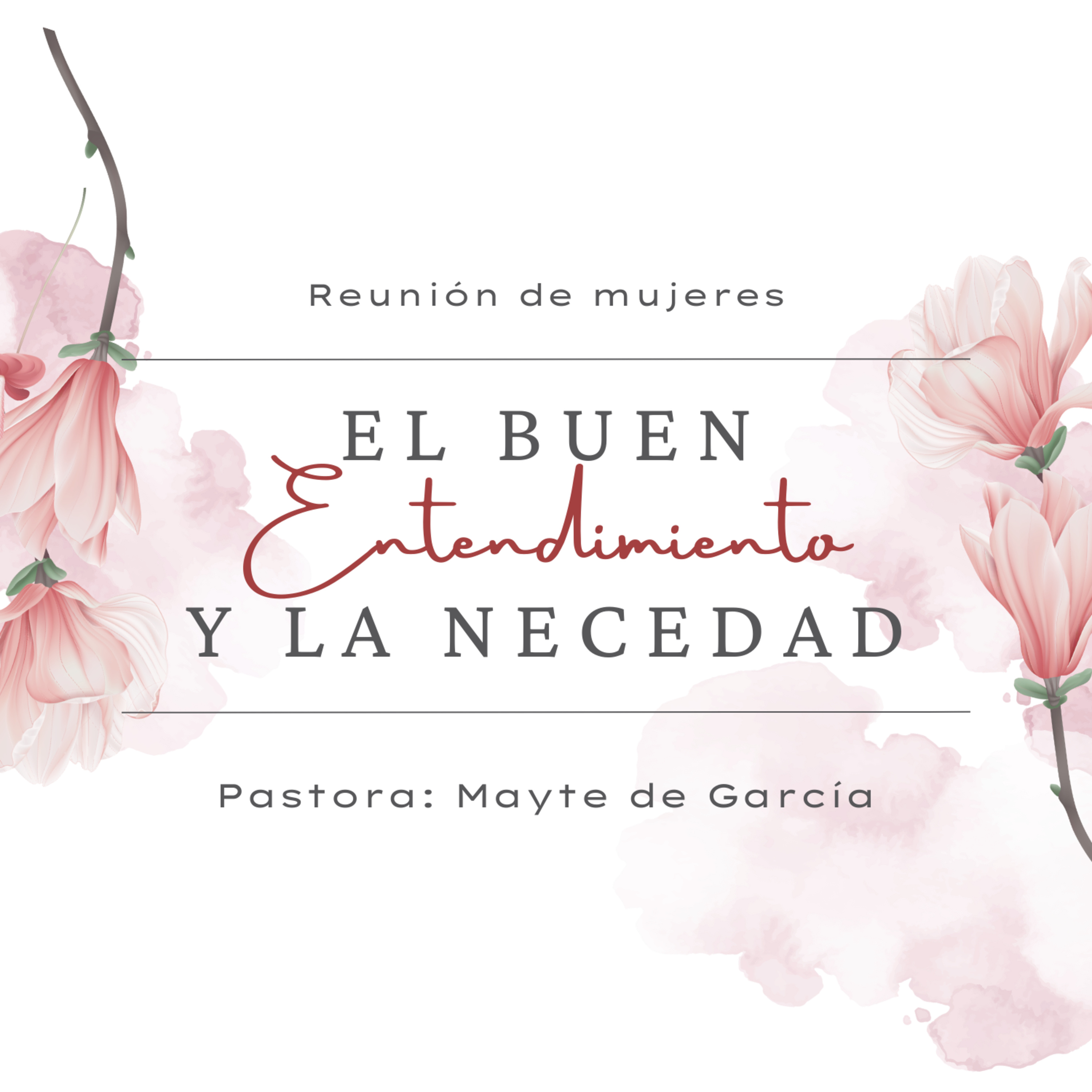 REUNION DE MUJERES | EL BUEN ENTENDIMIENTO Y LA NECEDAD | MAYTE AMARAL | MAR 23 2024 episode artwork