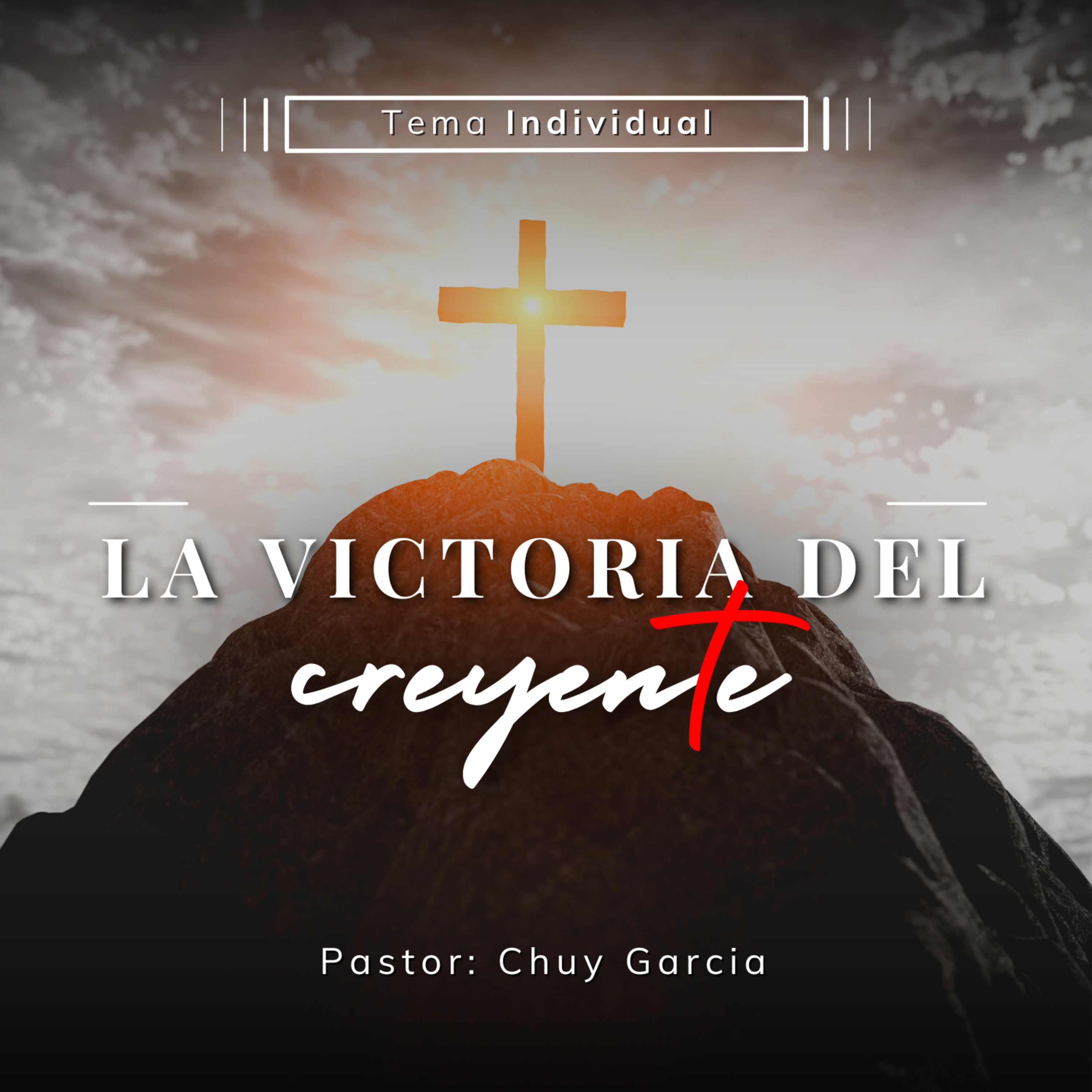 LA VICTORIA DEL CREYENTE | CHUY GARCIA | JUN 23 2024 8 AM episode artwork