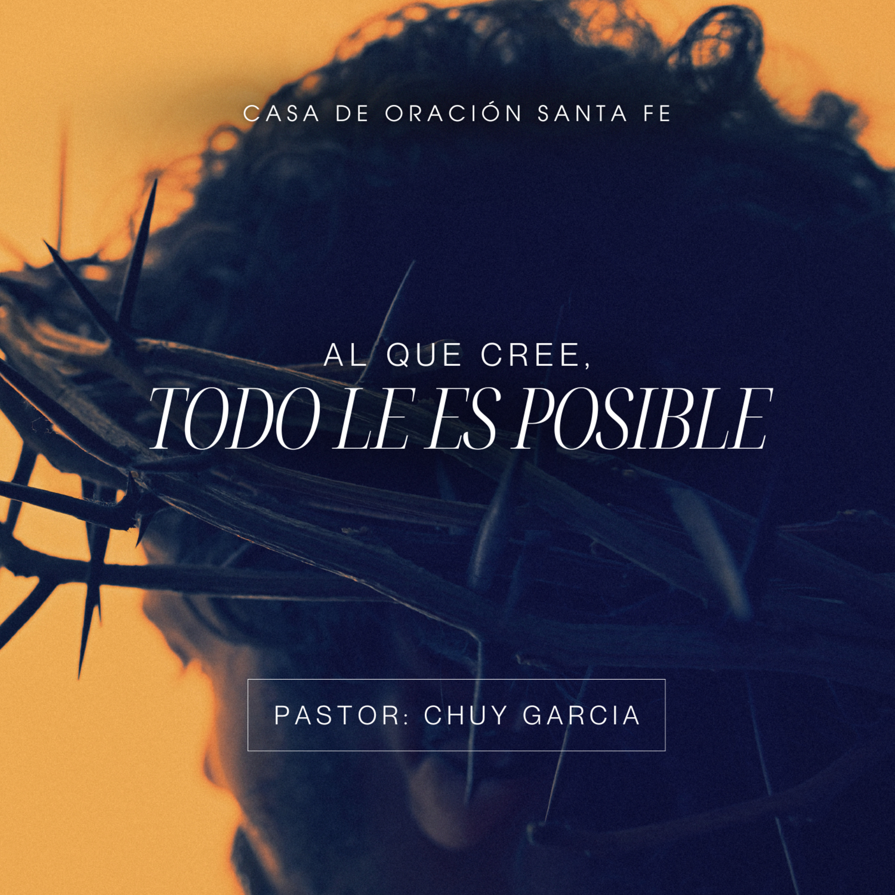 AL QUE CREE TODO LE ES POSIBLE | CHUY GARCIA | 4 DE MAY 2025 / 11:30 AM episode artwork