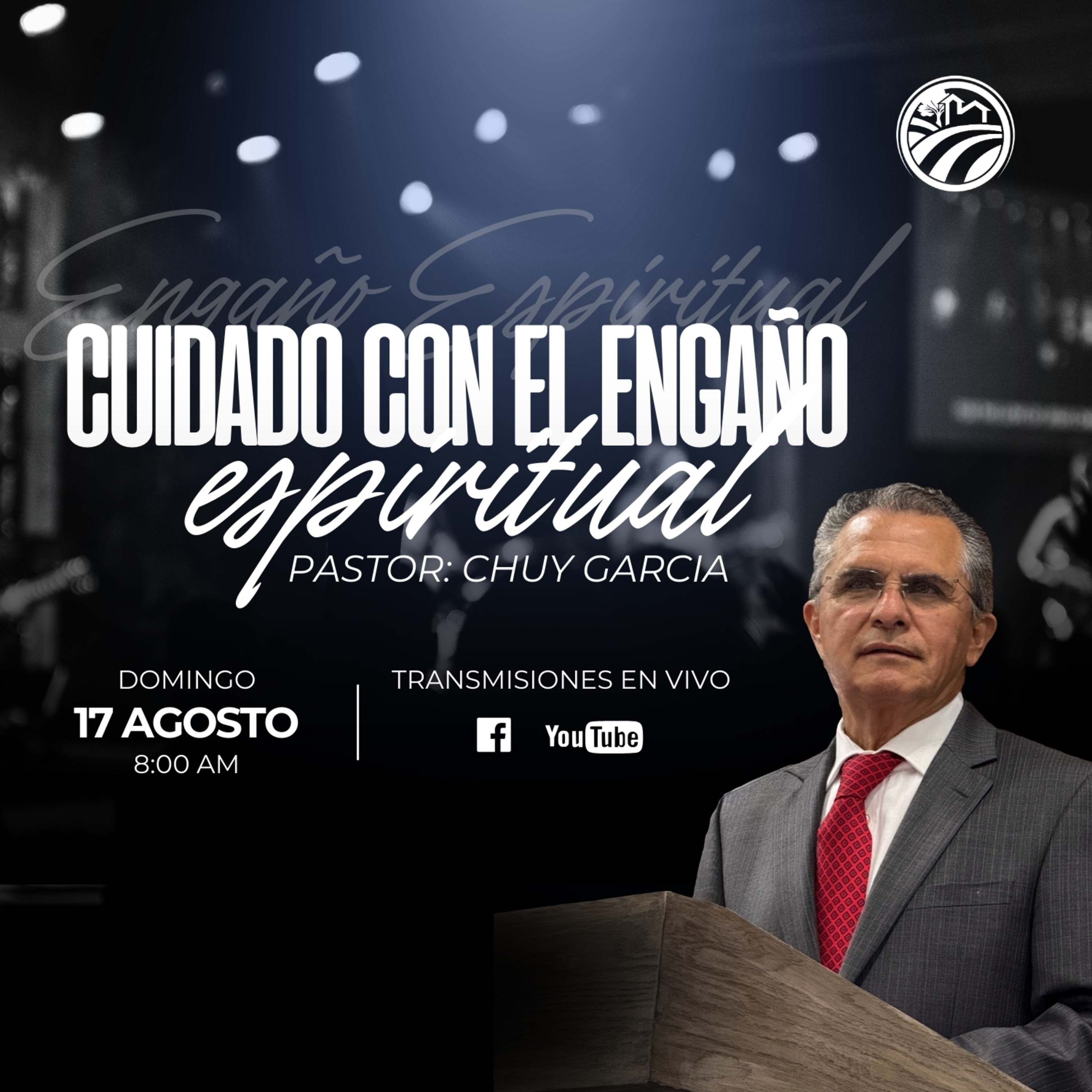 CUIDADO CON EL ENGAÑO ESPIRITUAL | CHUY GARCIA | AGOSTO 17 2025 / 8 AM episode artwork