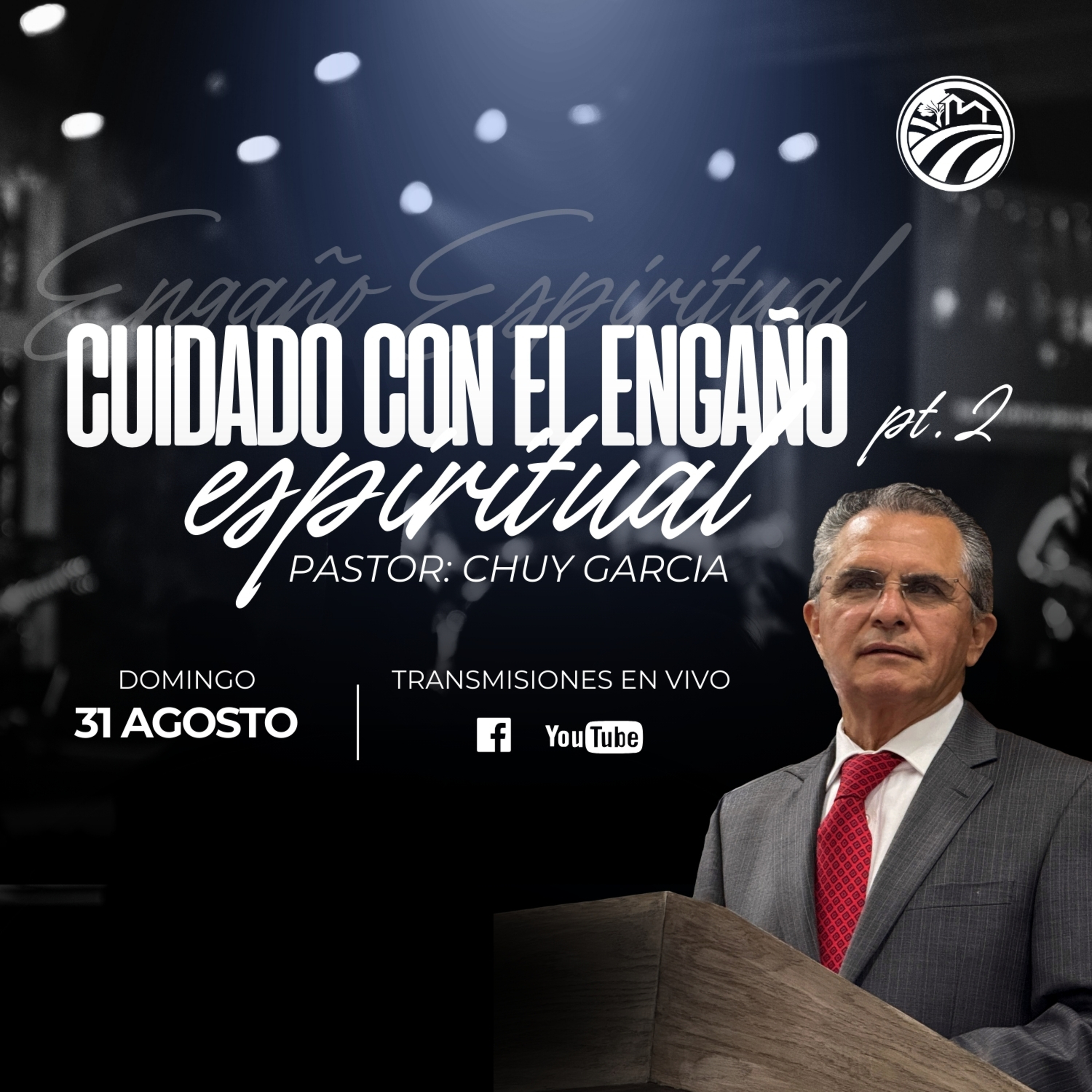 CUIDADO CON EL ENGAÑO ESPIRITUAL PTE. 2 | CHUY GARCIA | AGOSTO 31 2025 / 8 AM episode artwork