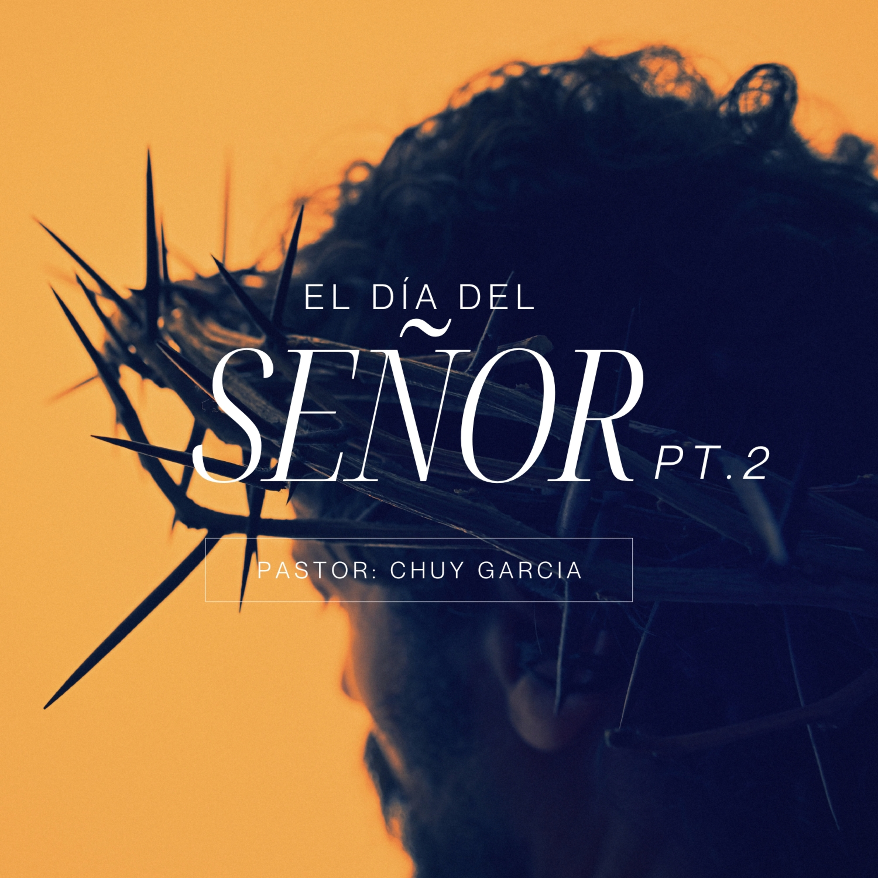 EL DIA DEL SEÑOR PTE 2 | CHUY GARCIA | OCT 12 2025 / 8 AM episode artwork