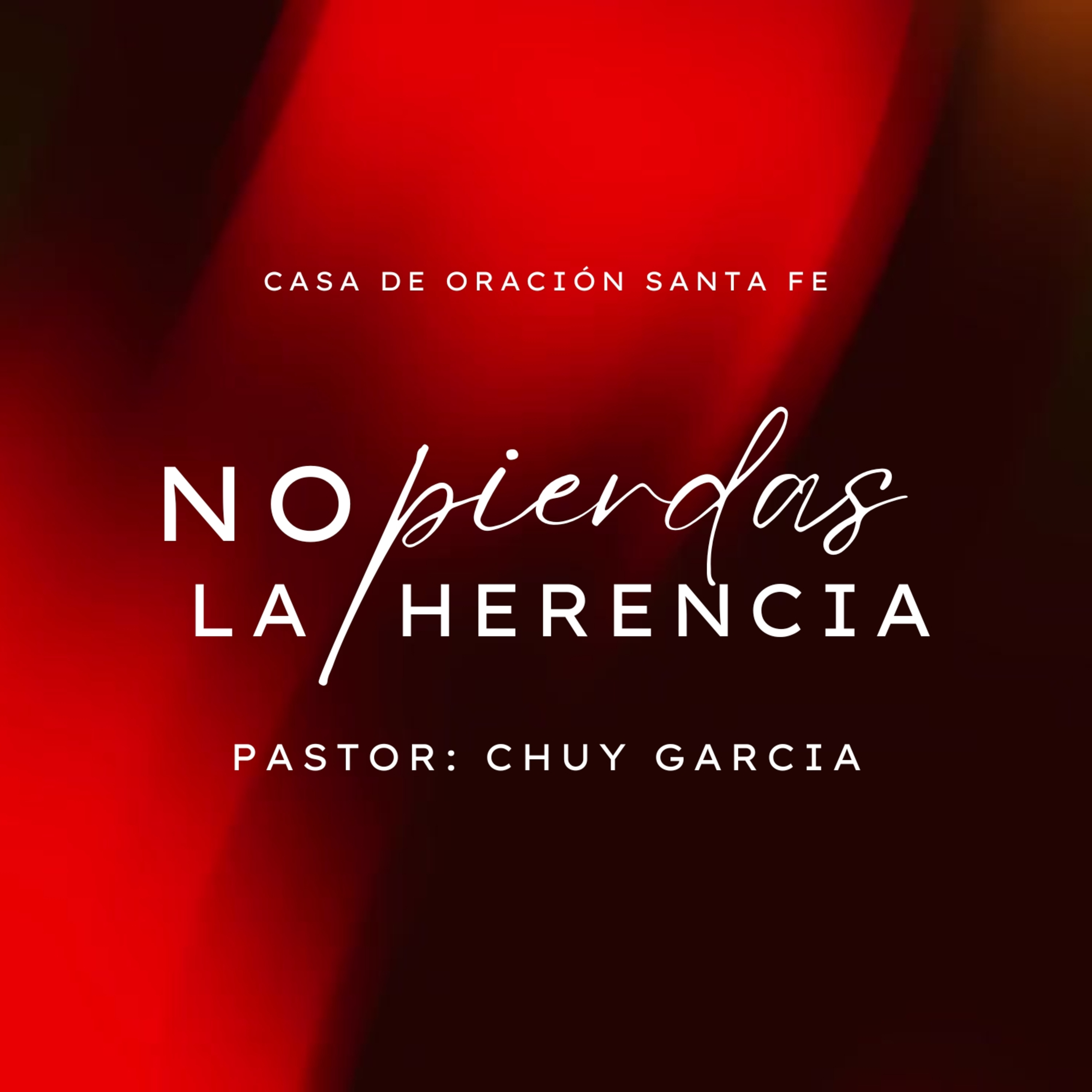 NO PIERDAS LA HERENCIA | CHUY GARCIA | NOV 9 2025 / 11:30 AM episode artwork