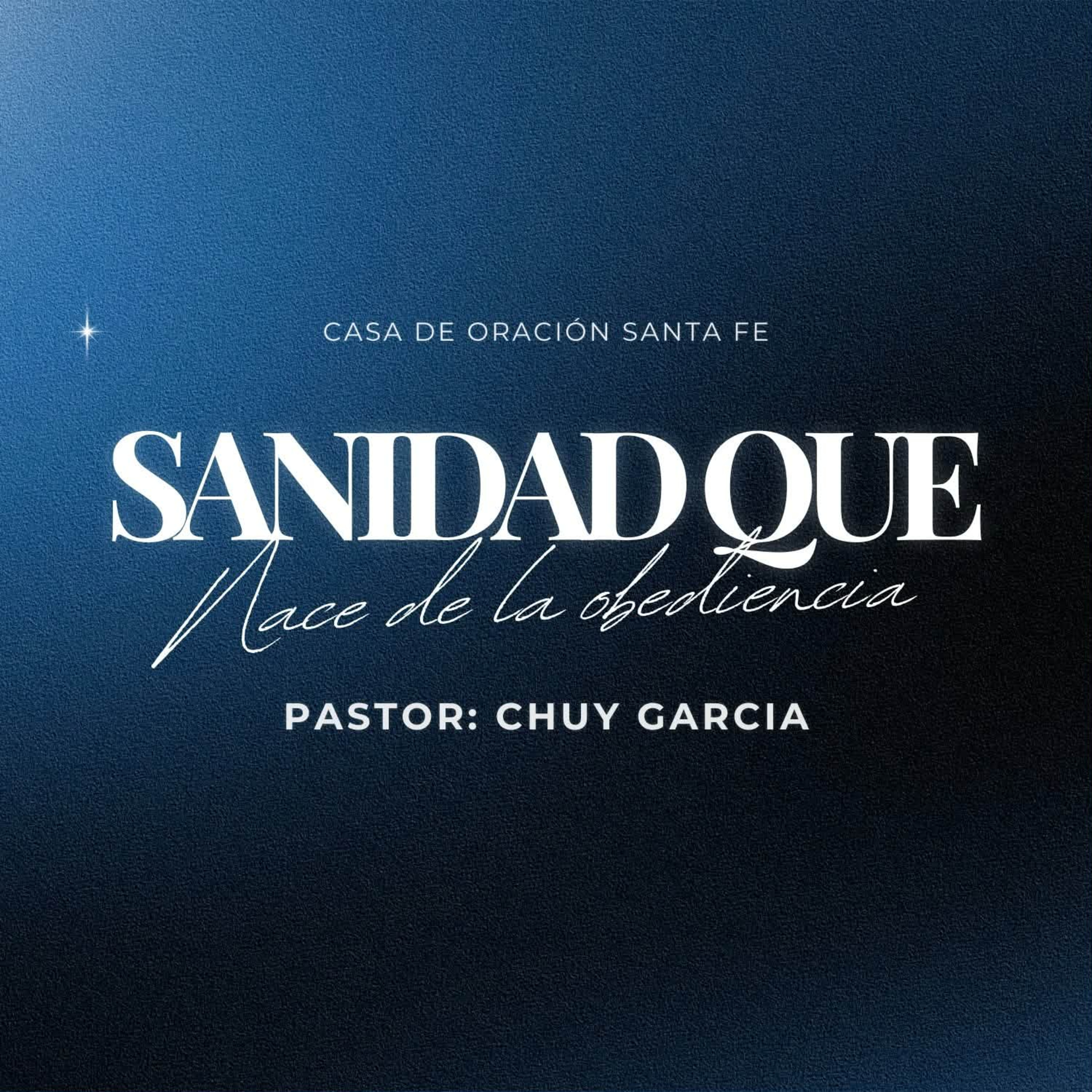 SANIDAD QUE NACE DE LA OBEDIENCIA || CHUY GARCIA || FEB 15 2026 / 11:30 AM episode artwork