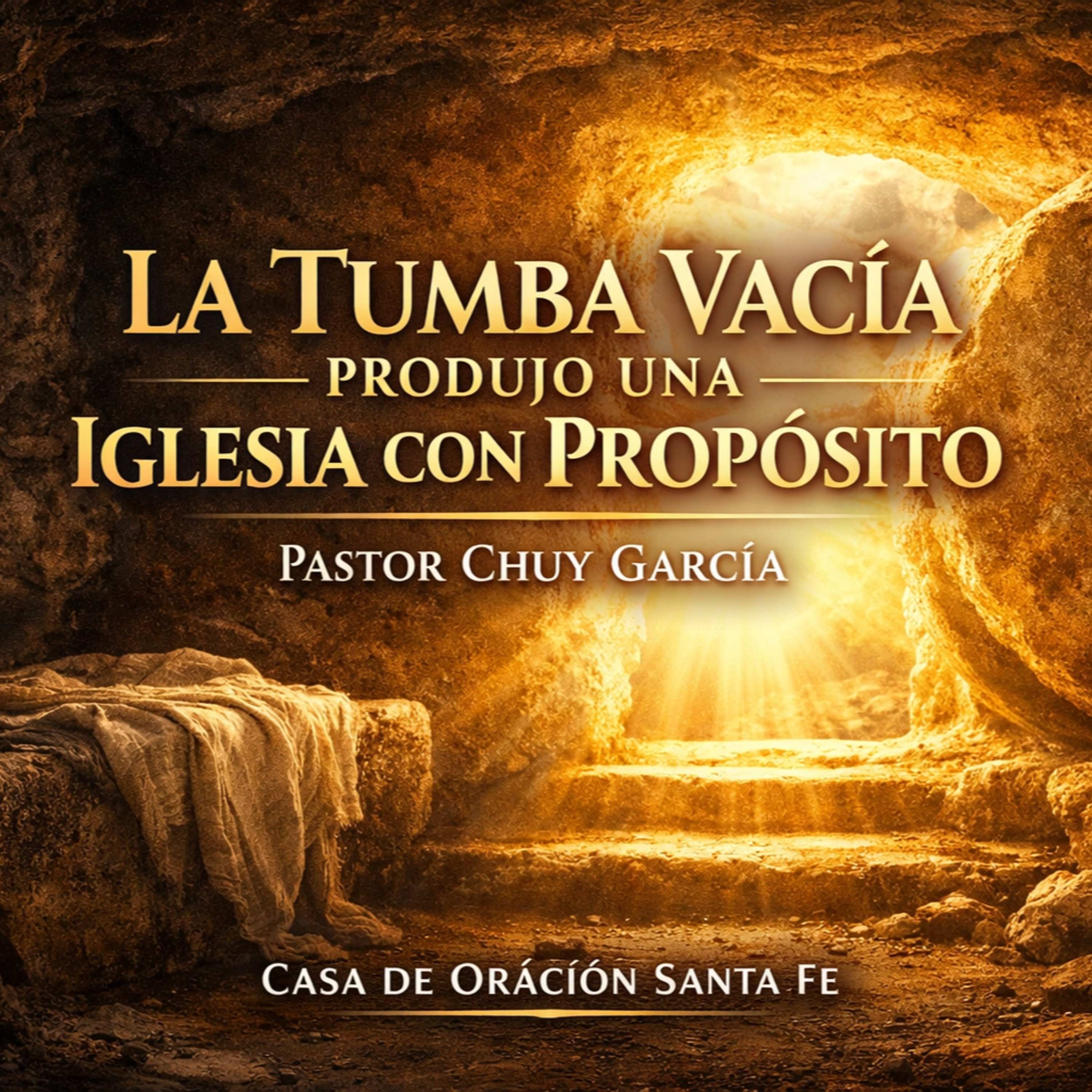 LA TUMBA VACIA PRODUJO UNA IGLESIA CON PROPOSITO || CHUY GARCIA || ABR 12 2026 / 8 AM episode artwork