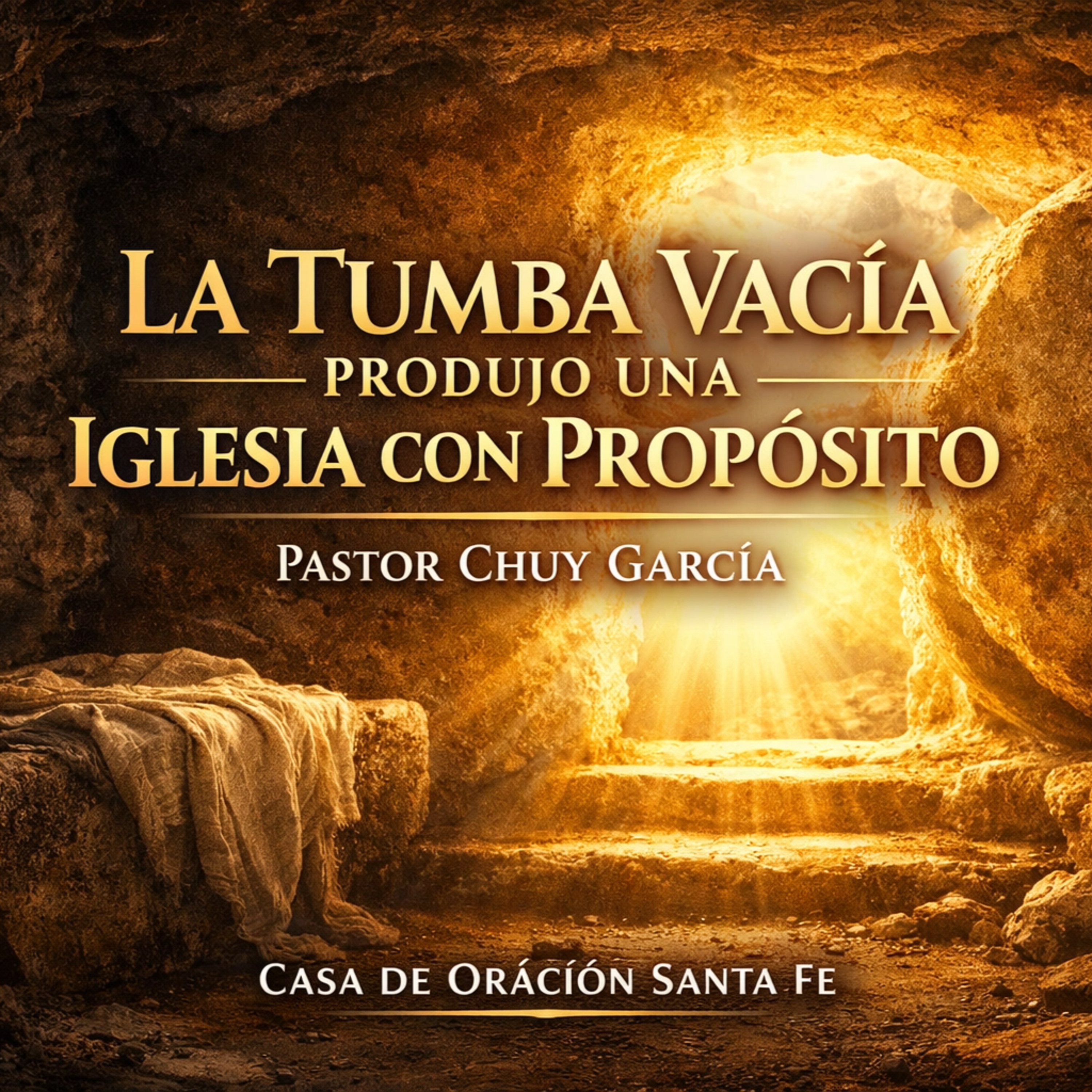 LA TUMBA VACIA PRODUJO UNA IGLESIA CON PROPOSITO || CHUY GARCIA || ABR 12 2026 / 11:30 AM episode artwork