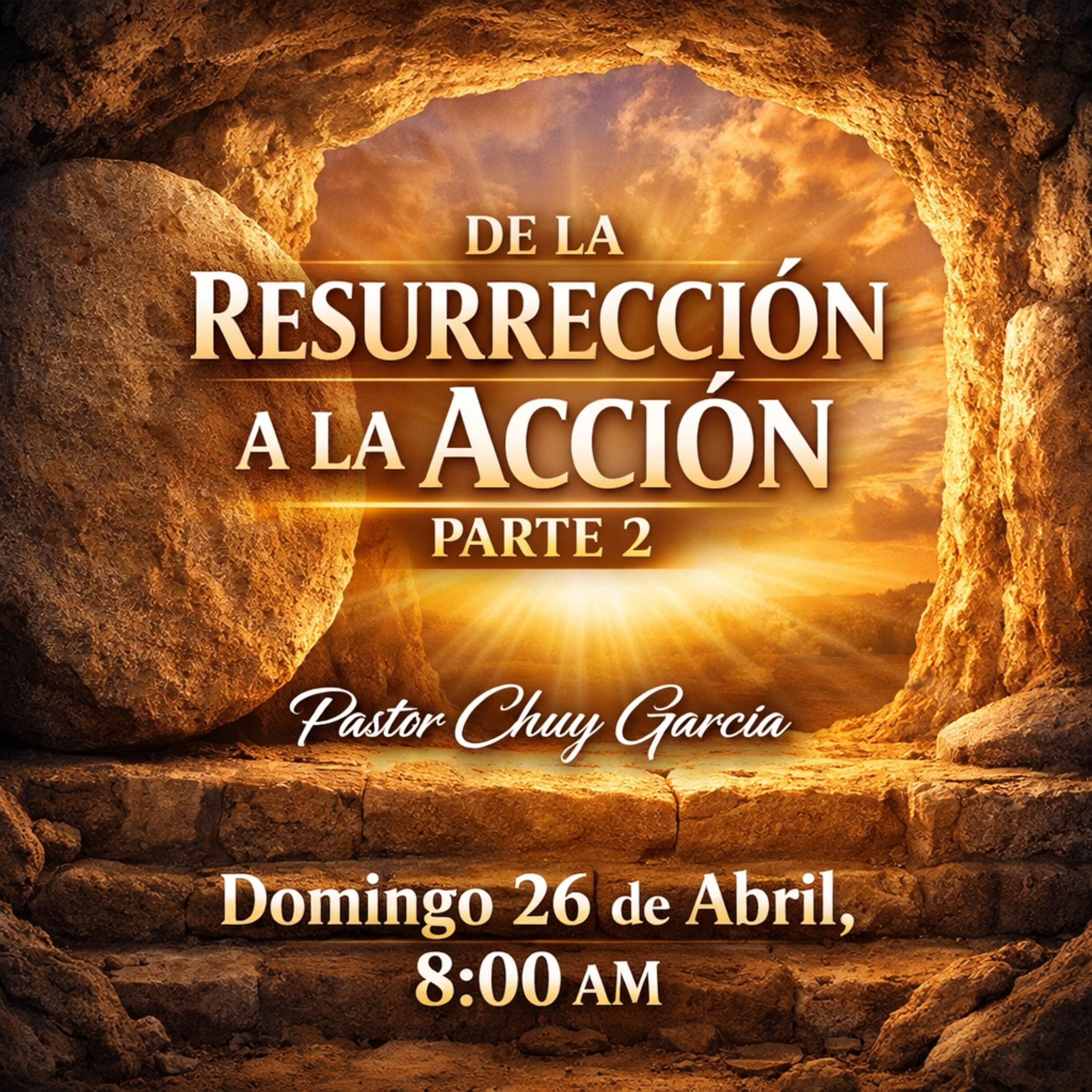 DE LA RESURRECION A LA ACCION PTE 2 || CHUY GARCIA || ABR 26 8 AM episode artwork