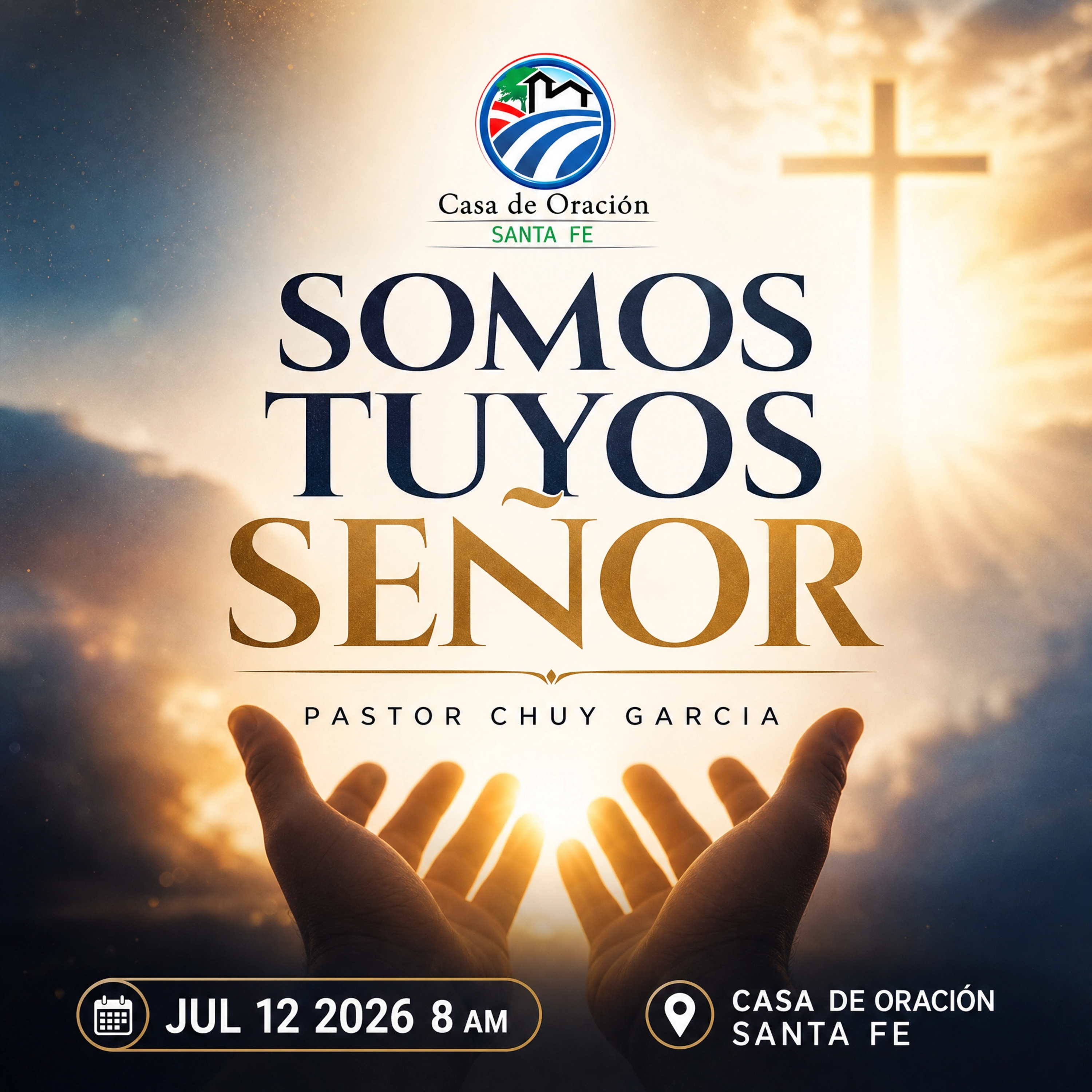 SOMOS TUYOS SEÑOR || CHUY GARCIA | JUL 12 2026 / 8 AM episode artwork
