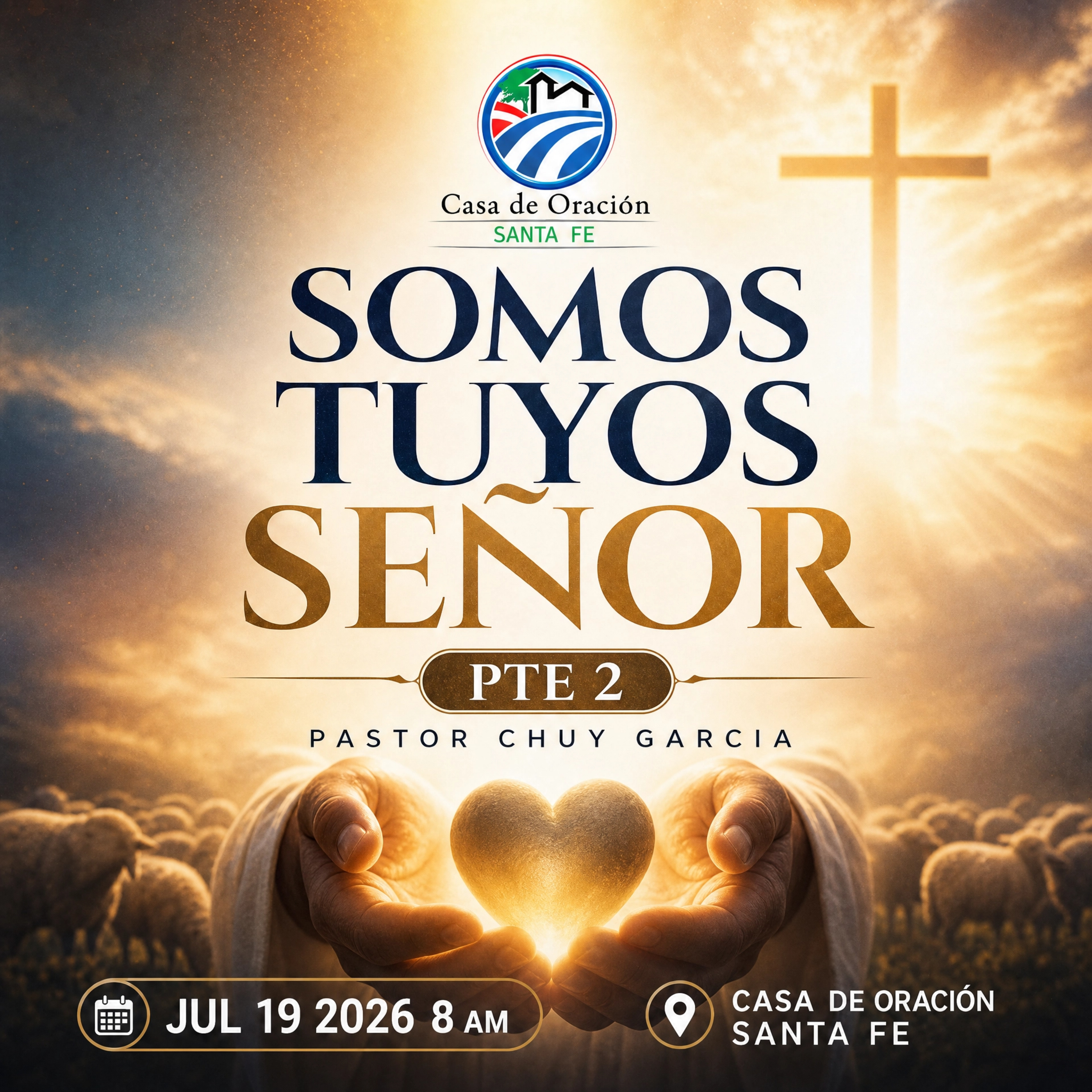 SOMOS TUYOS SEÑOR PTE 2 || CHUY GARCIA | JUL 19 2026 / 8 AM episode artwork