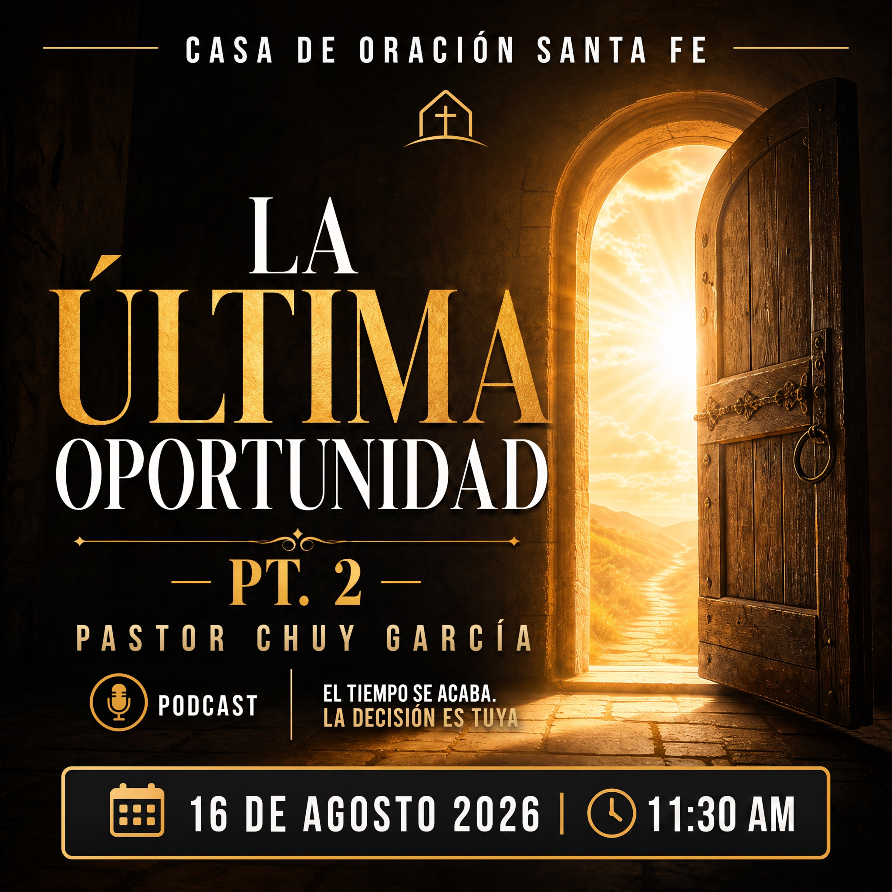 LA ULTIMA OPORTUNIDAD PTE 2 || CHUY GARCIA || AGOSTO 16 2026 /11:30 AM episode artwork