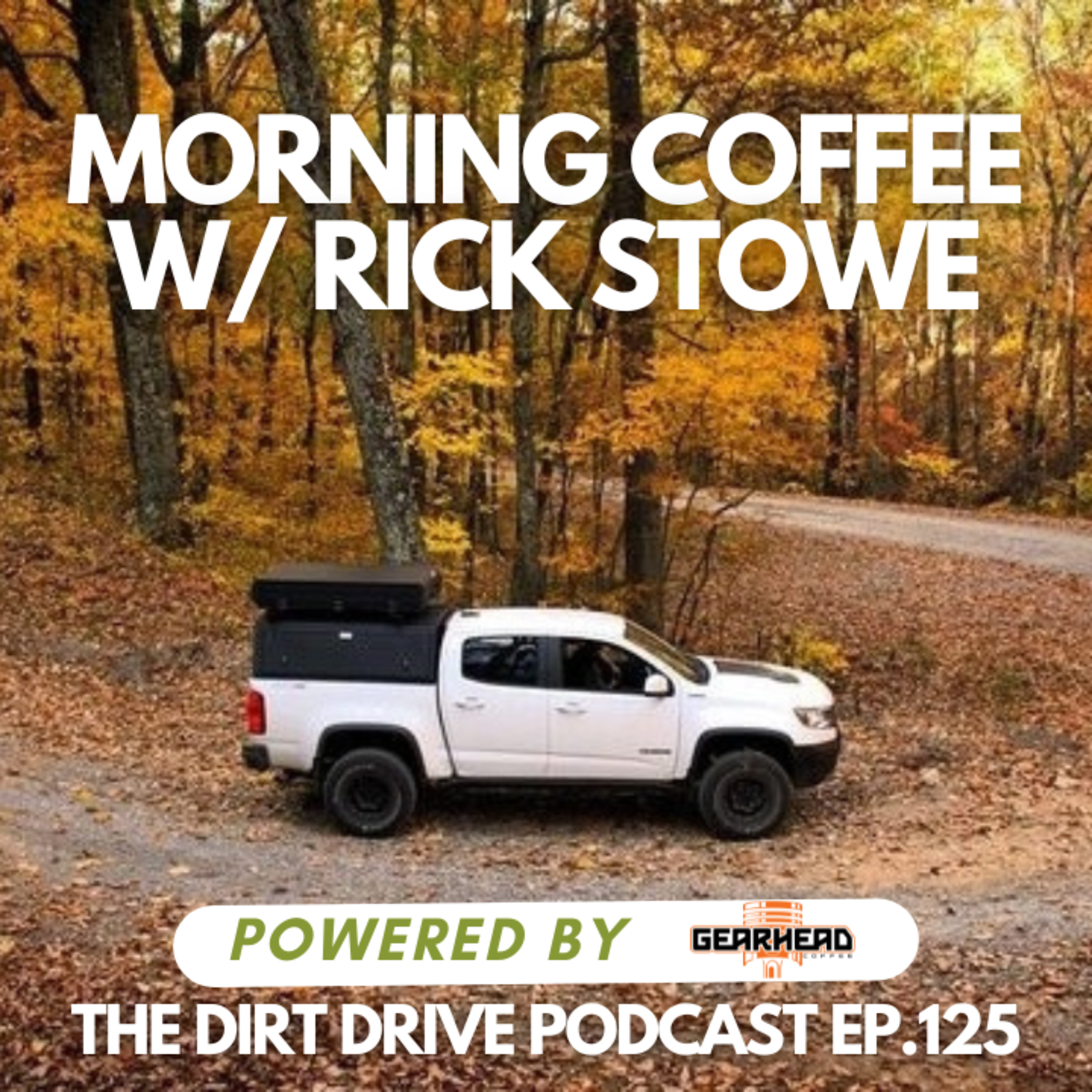 Morning Coffee with Rick Stowe | The Dirt Drive Podcast | Ep. 125 episode artwork