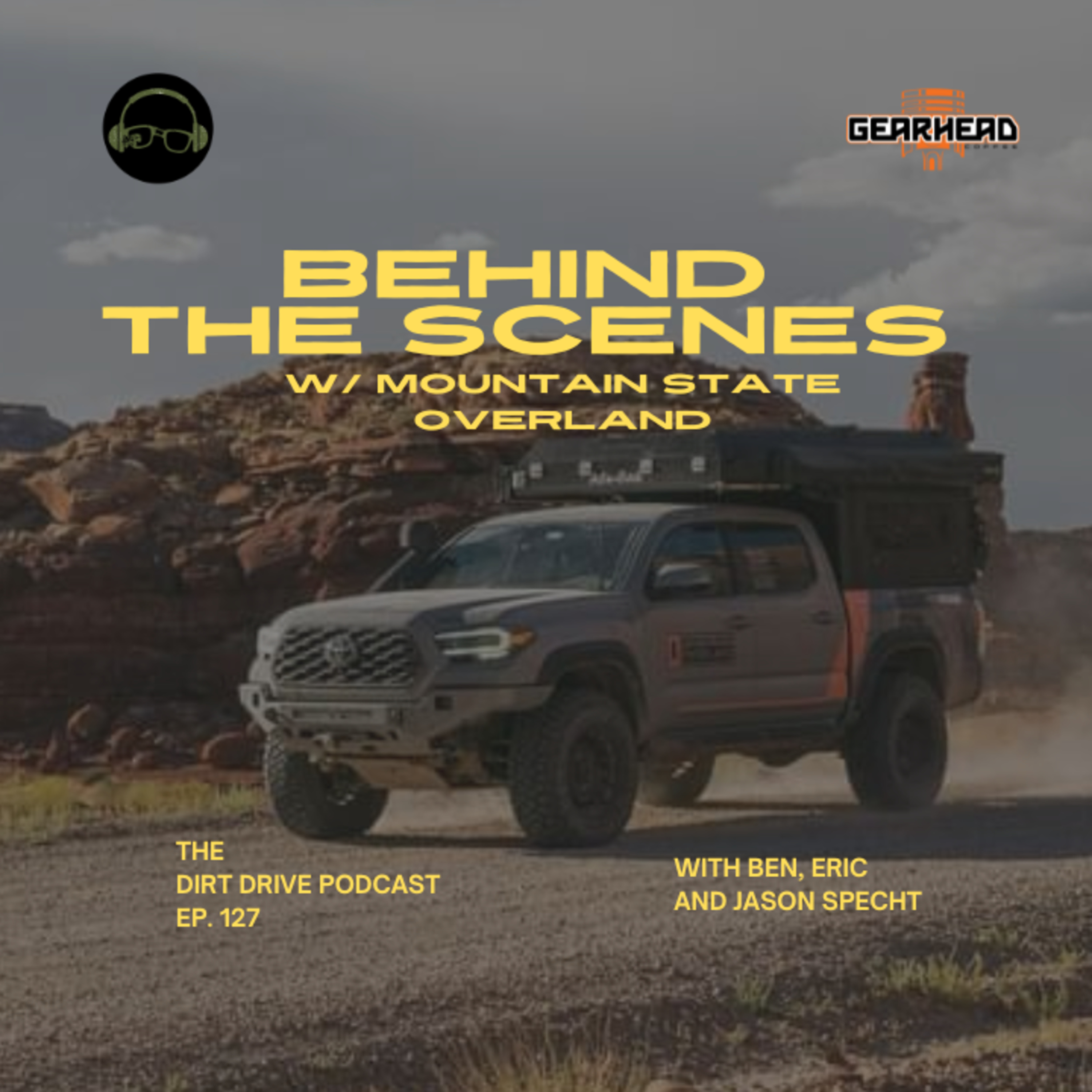 Behind The Scenes W/ Mountain State Overland | The Dirt Drive Podcast | Ep. 127 episode artwork