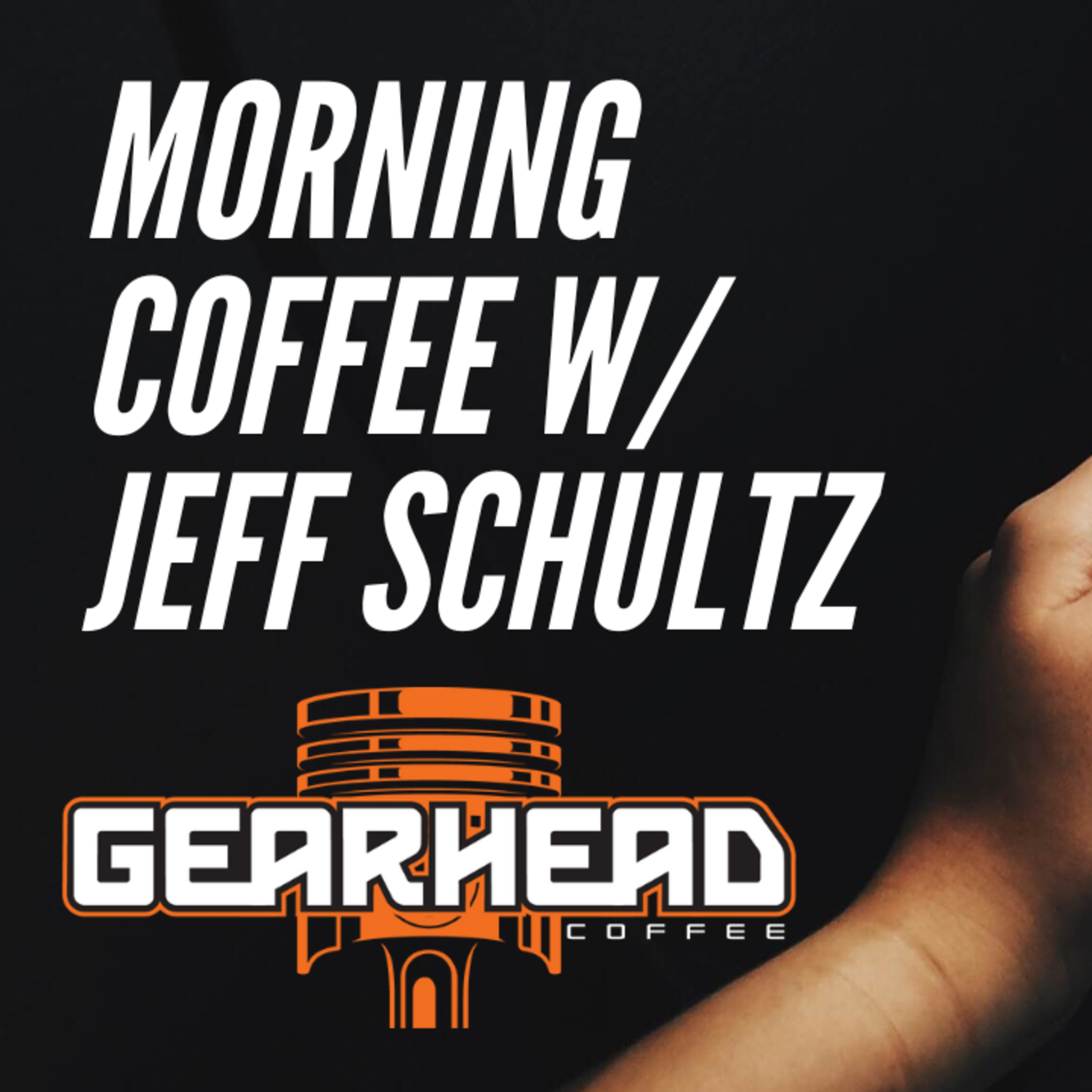 Morning Coffee W/Jeff Schultz | The Dirt Drive Podcast | Ep. 134 episode artwork