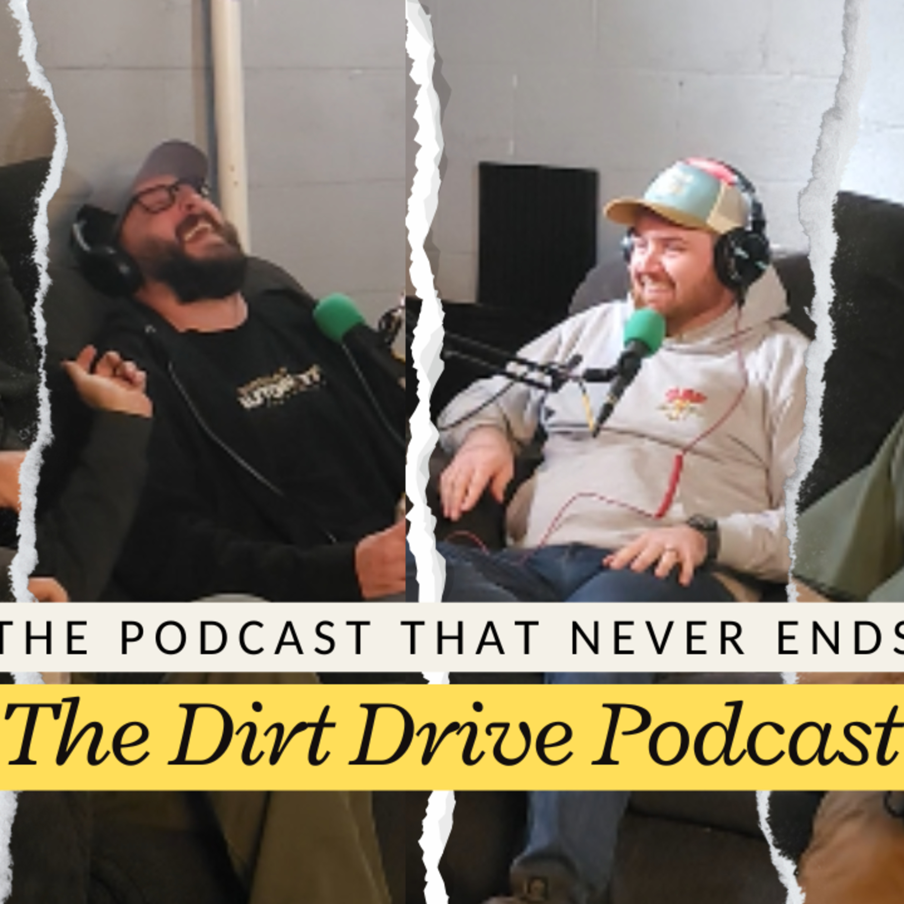 The Podcast That Never Ends | The Dirt Drive Podcast | Ep. 144 episode artwork